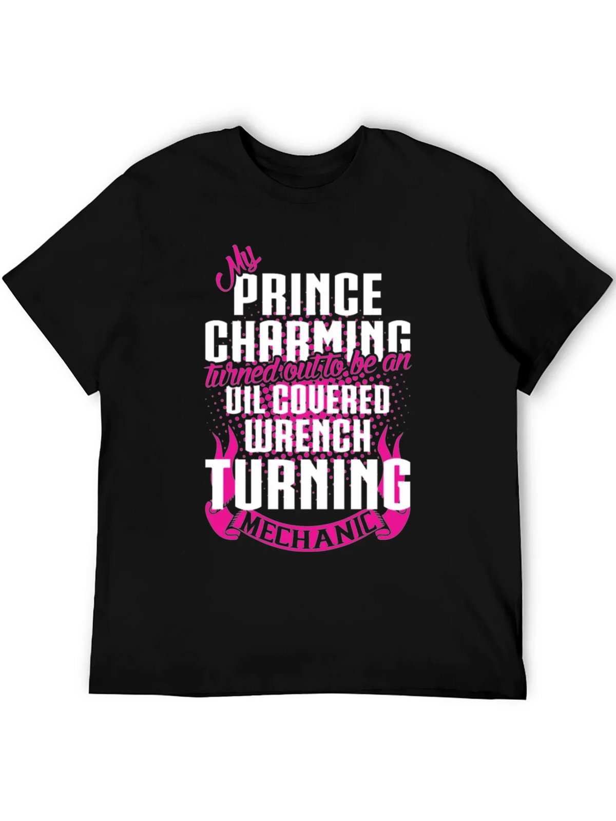 My Prince Charming Mechanic T-Shirt product image 1