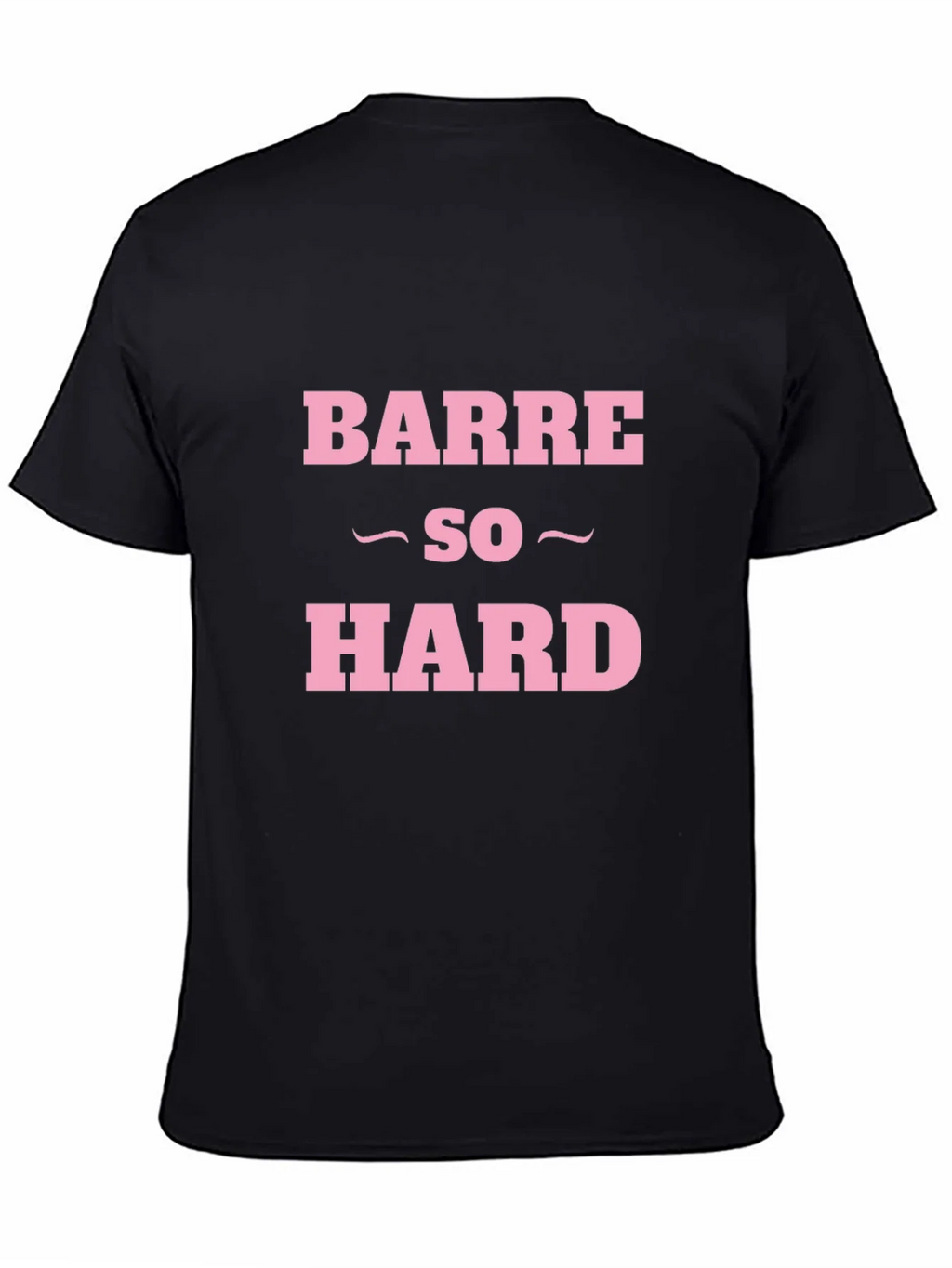 Barre So Hard Funny Workout T-Shirt product image 4