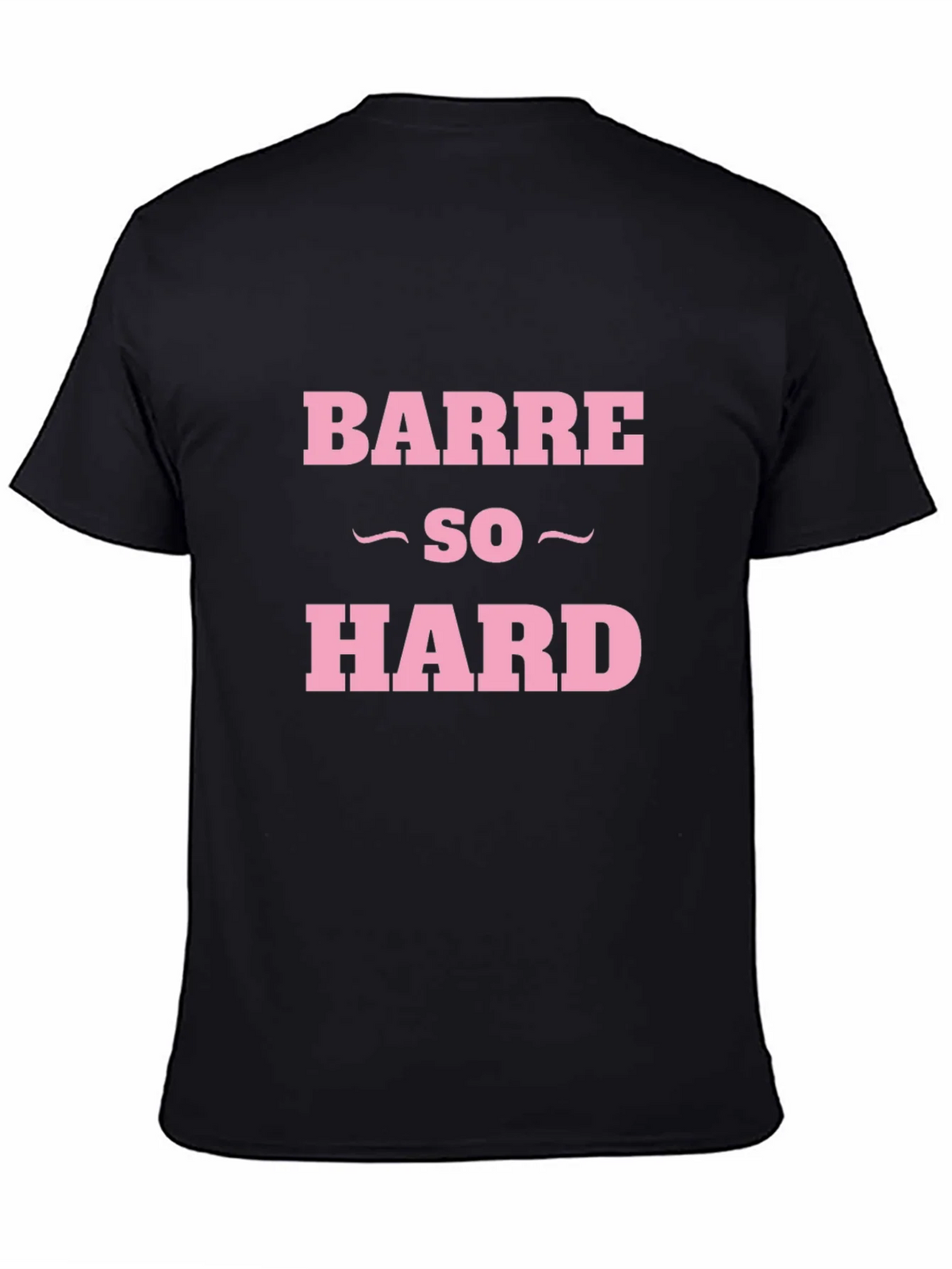 Barre So Hard Funny Workout T-Shirt product image 4