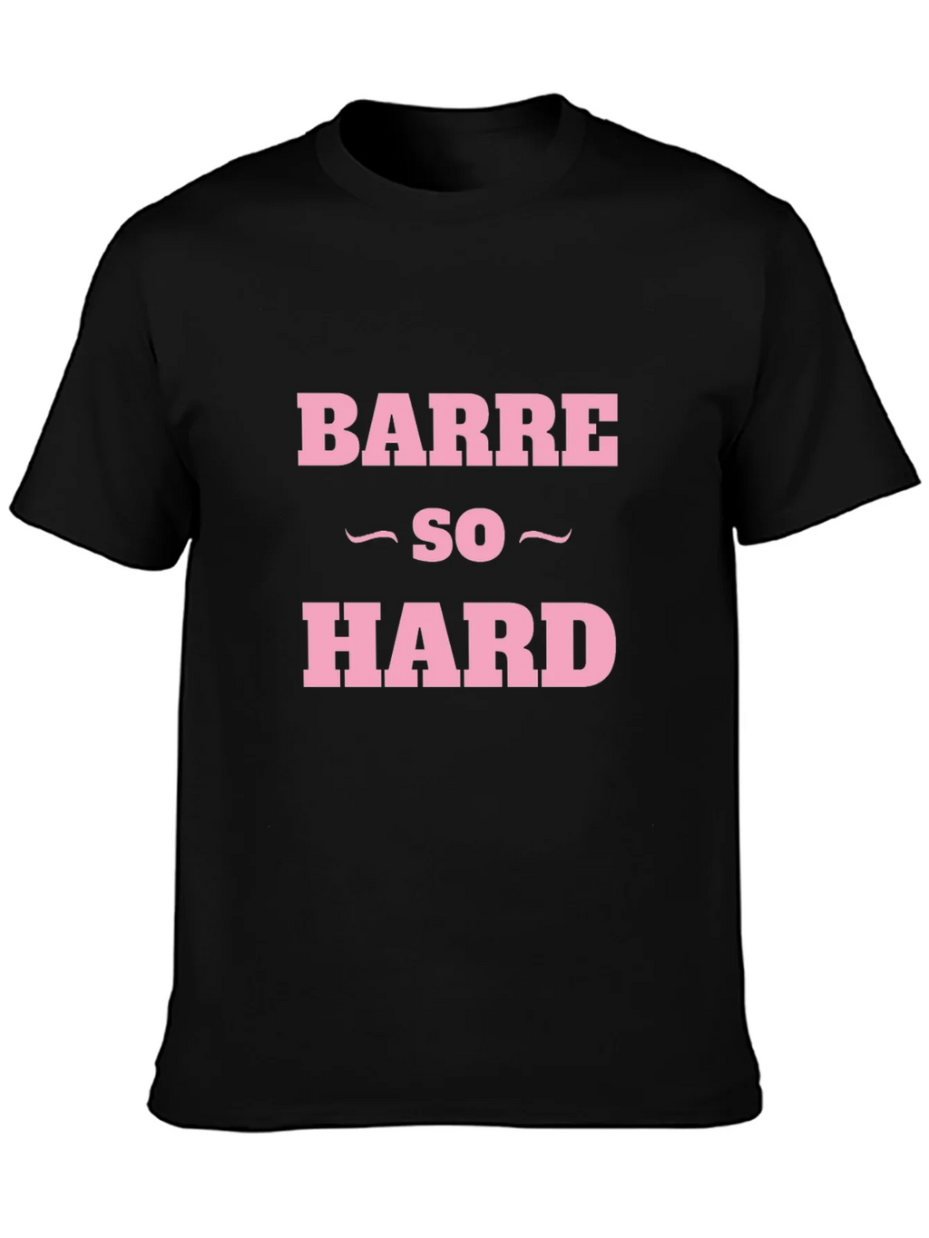 Barre So Hard Funny Workout T-Shirt product image 3