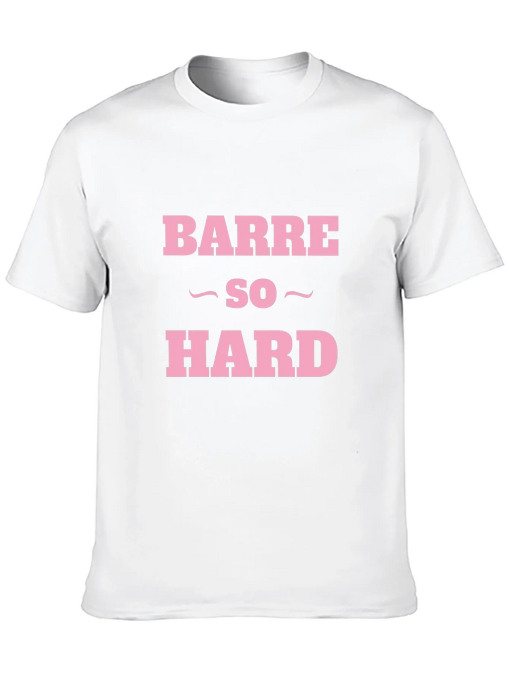 Barre So Hard Funny Workout T-Shirt product image 9