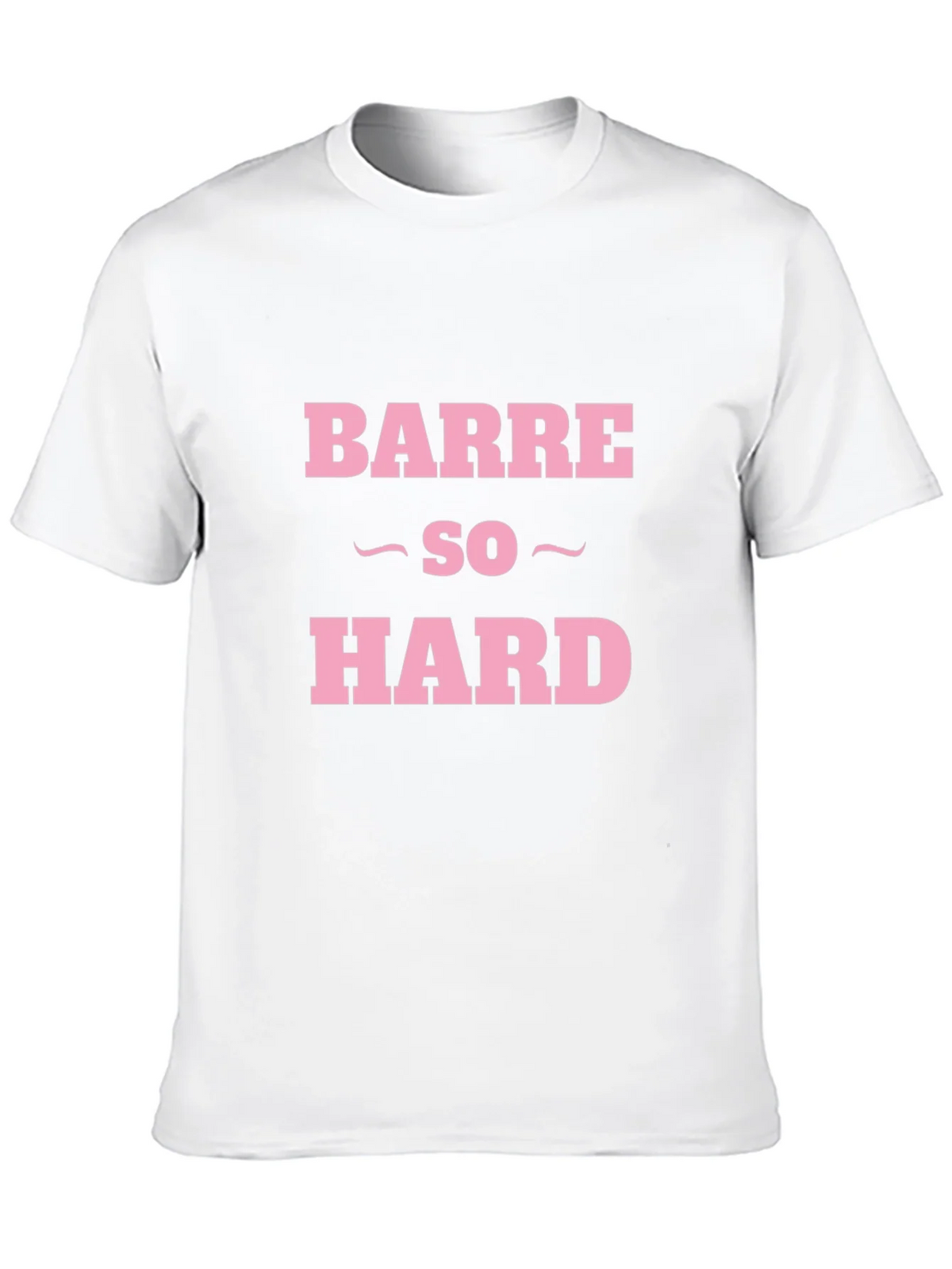 Barre So Hard Funny Workout T-Shirt product image 9