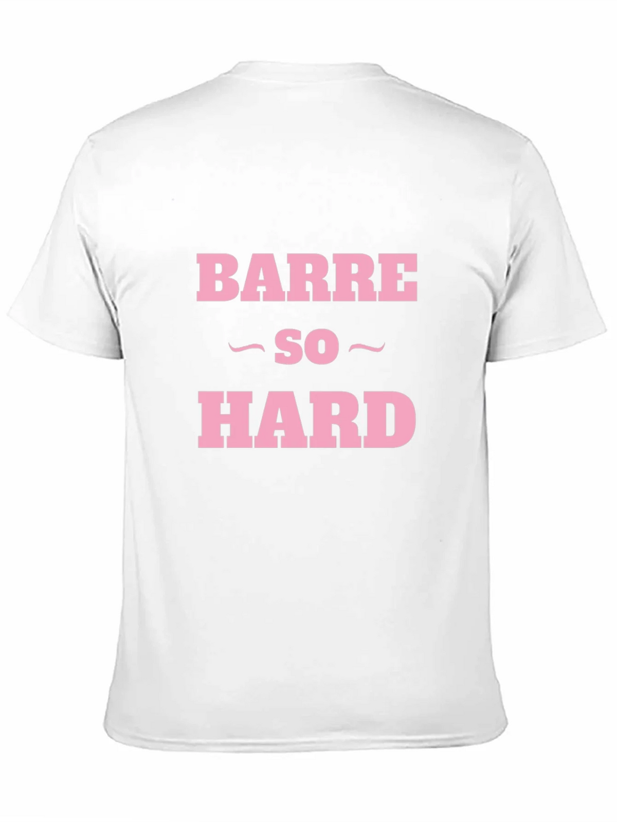 Barre So Hard Funny Workout T-Shirt product image 10