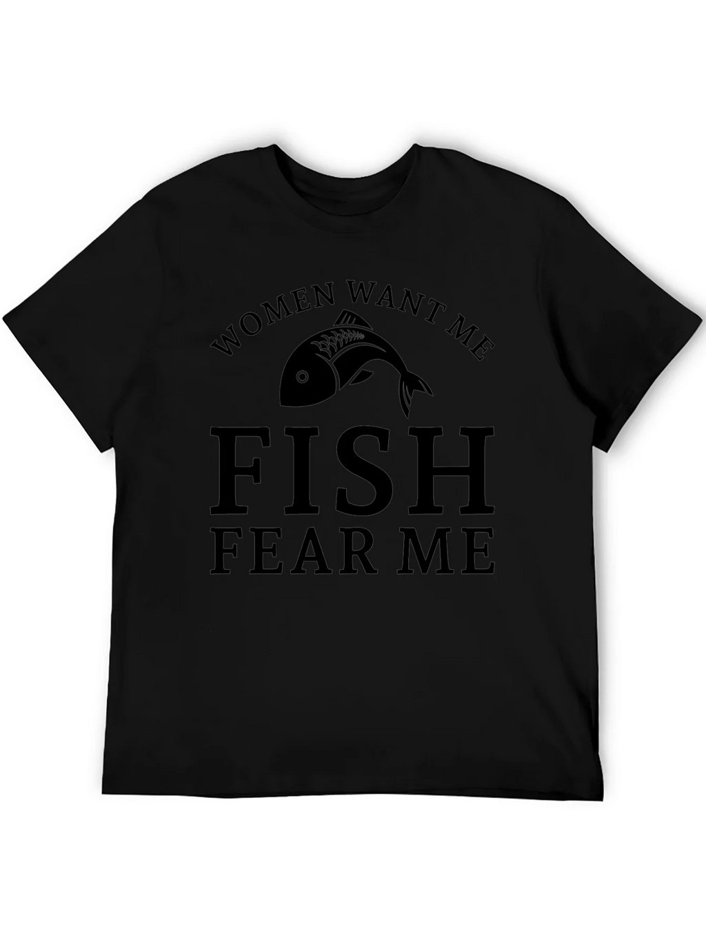 Women Want Me Fish Fear Me T-Shirt product image 3