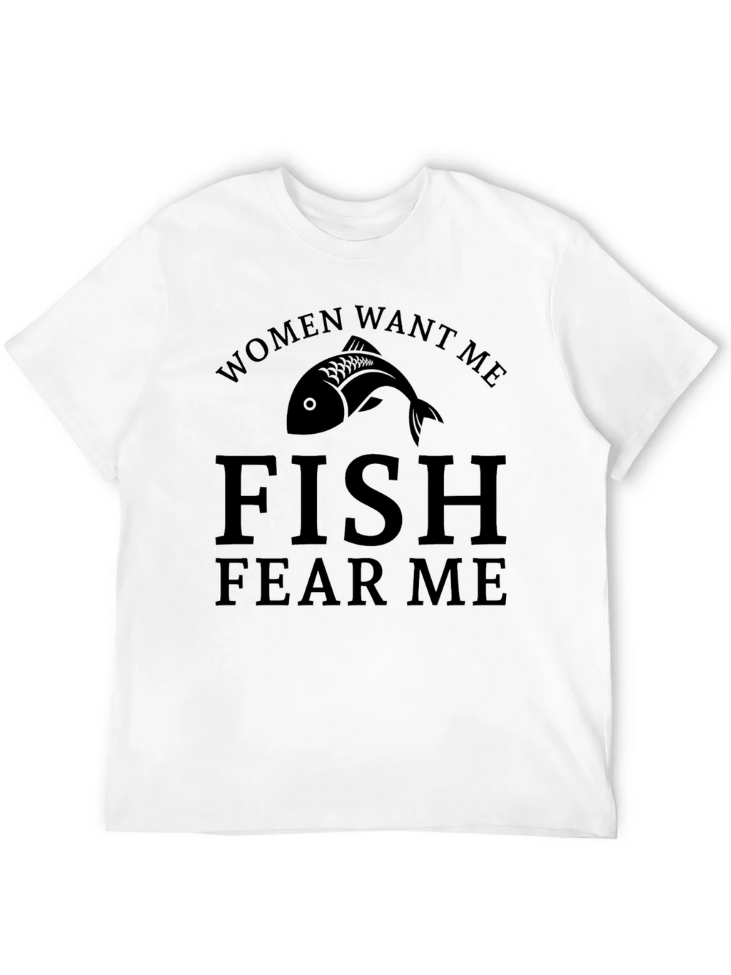 Women Want Me Fish Fear Me T-Shirt product image 9