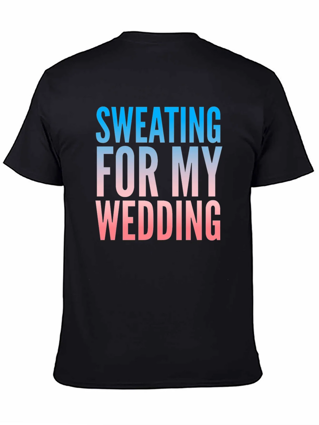 Sweating For My Wedding Funny Groom T-Shirt product image 4