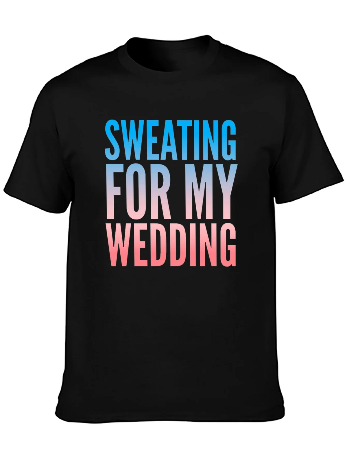 Sweating For My Wedding Funny Groom T-Shirt product image 3