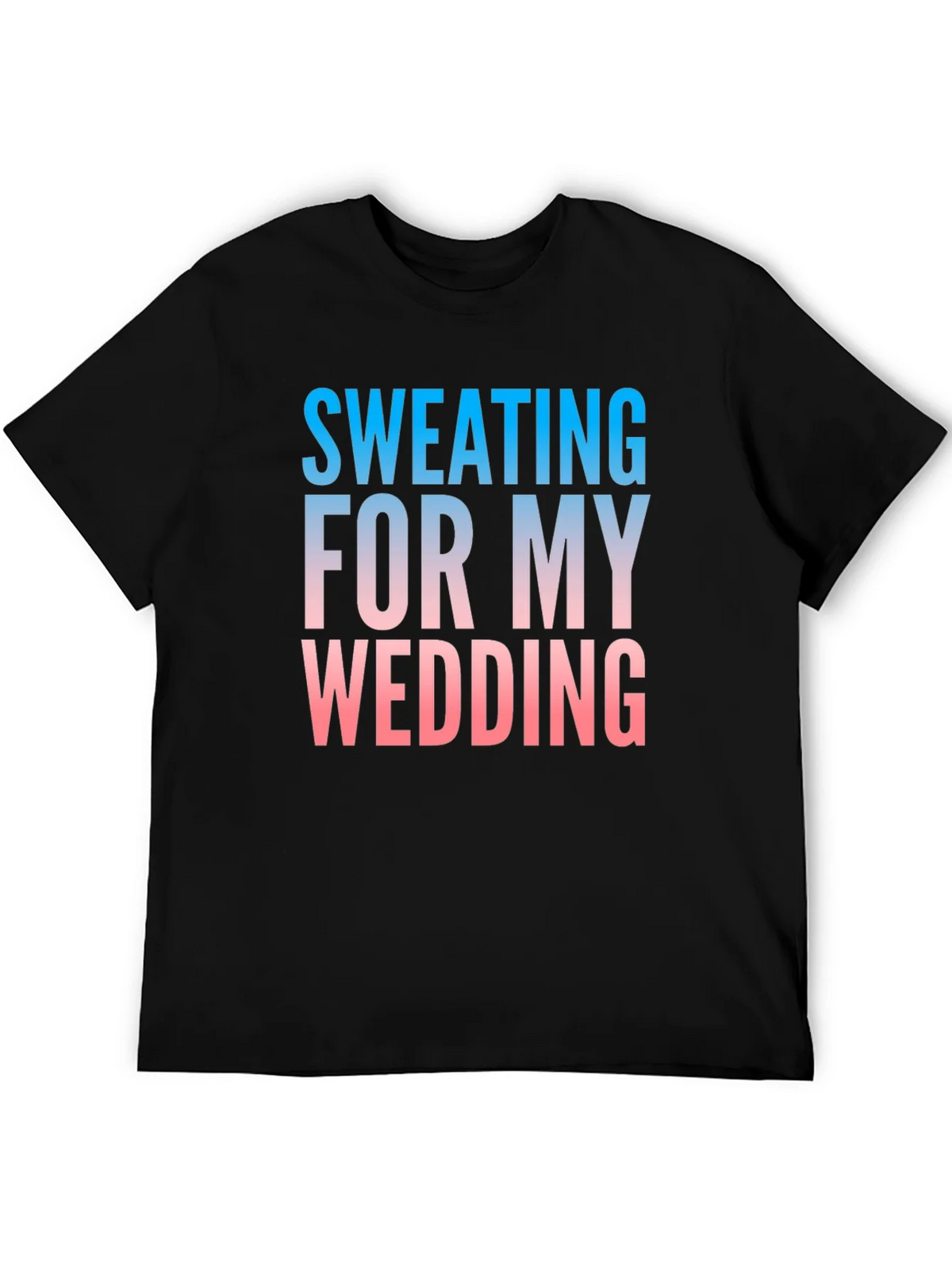 Sweating For My Wedding Funny Groom T-Shirt product image 5