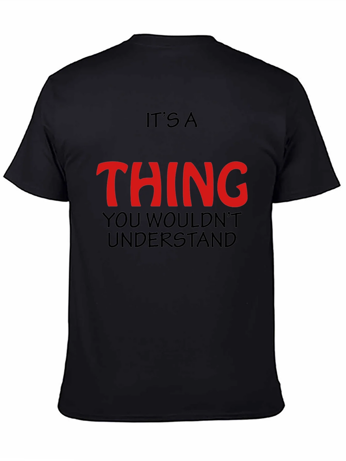 Its a Thing You Wouldnt Understand - Graphic T-Shirt product image 4