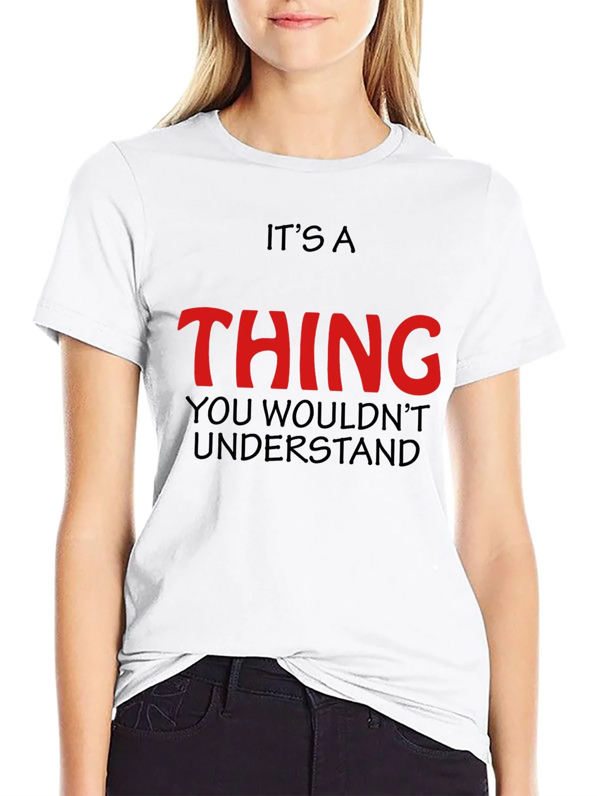 Its a Thing You Wouldnt Understand - Graphic T-Shirt product image 8