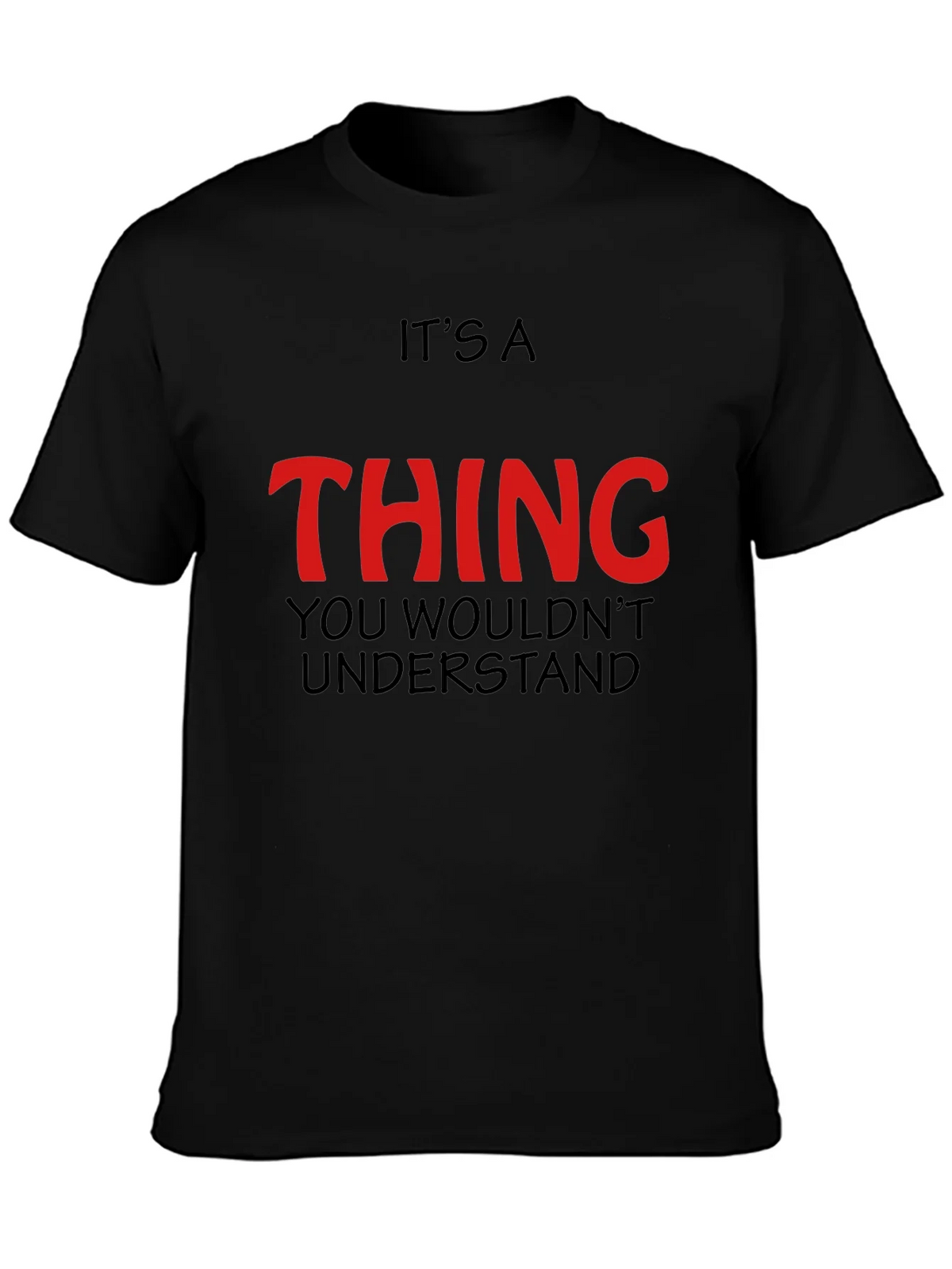Its a Thing You Wouldnt Understand - Graphic T-Shirt product image 3