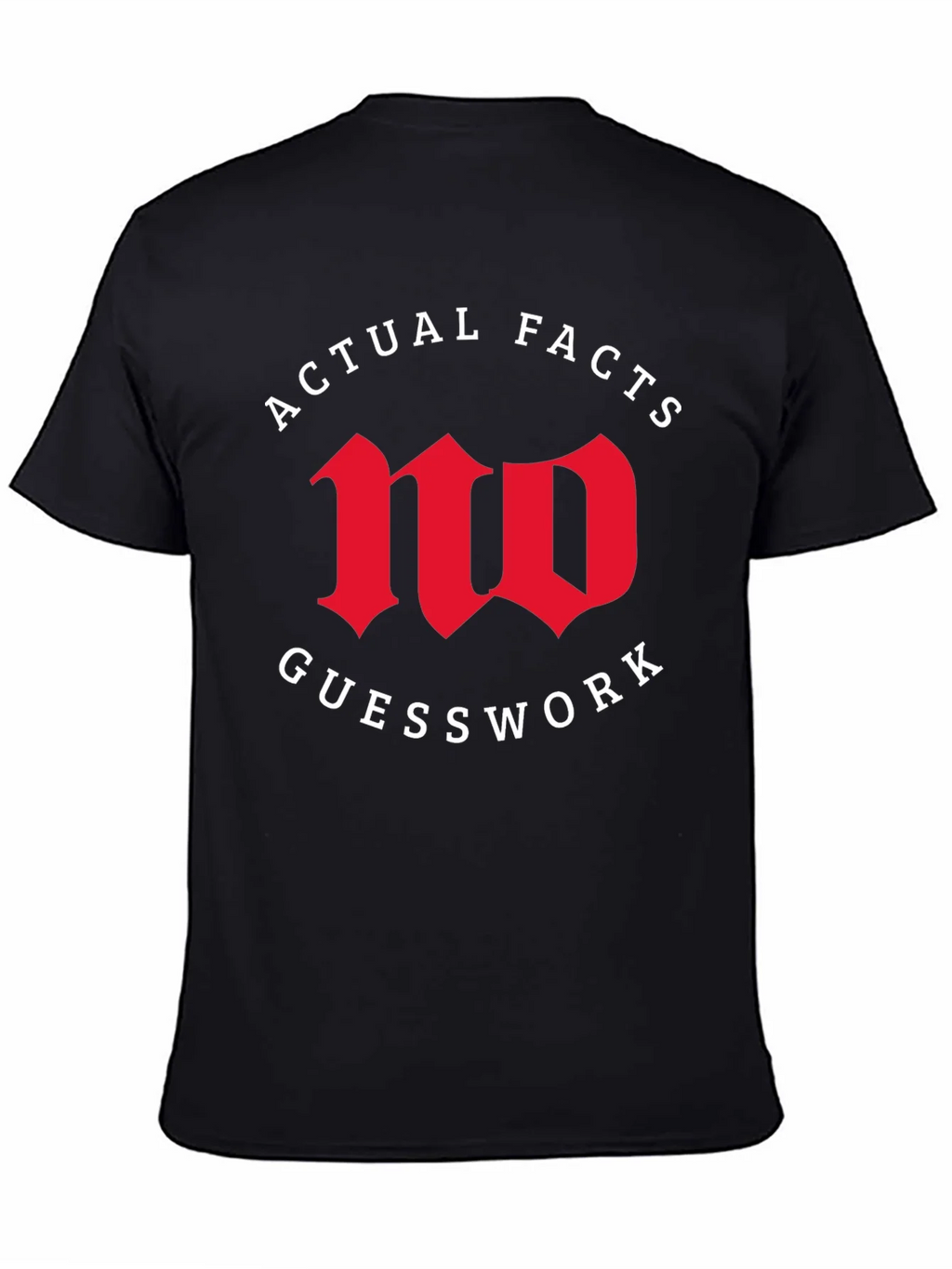 Actual Facts No Guesswork Graphic Tee product image 4