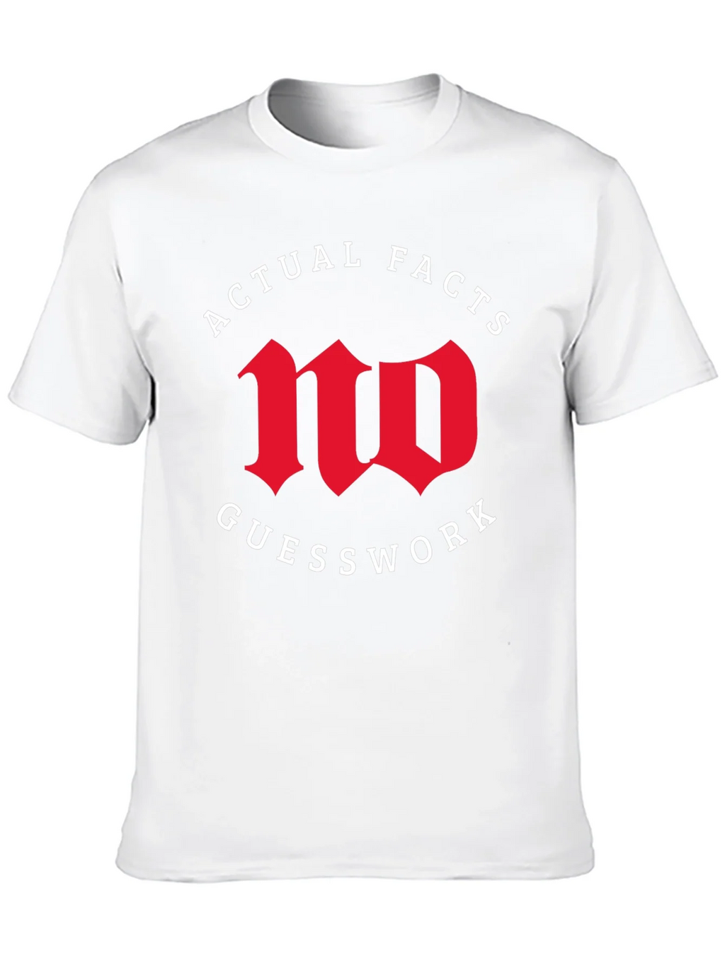 Actual Facts No Guesswork Graphic Tee product image 9
