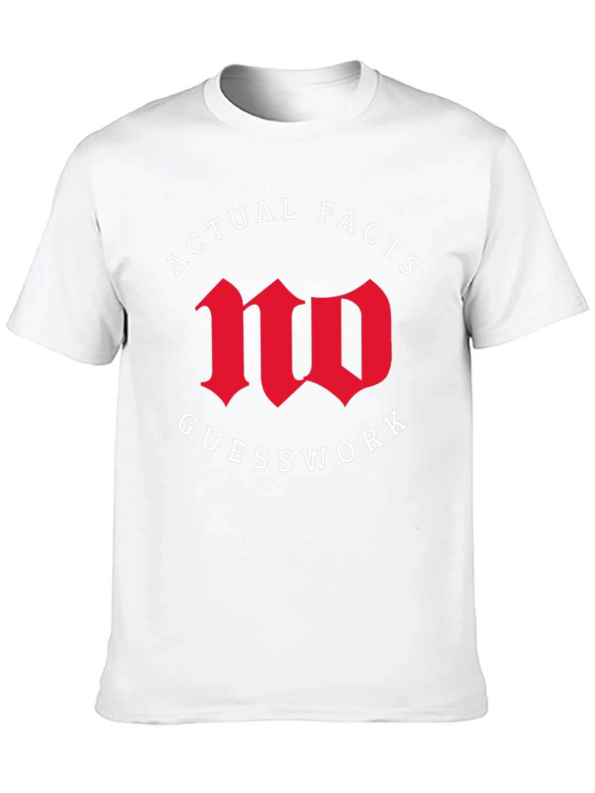 Actual Facts No Guesswork Graphic Tee product image 9
