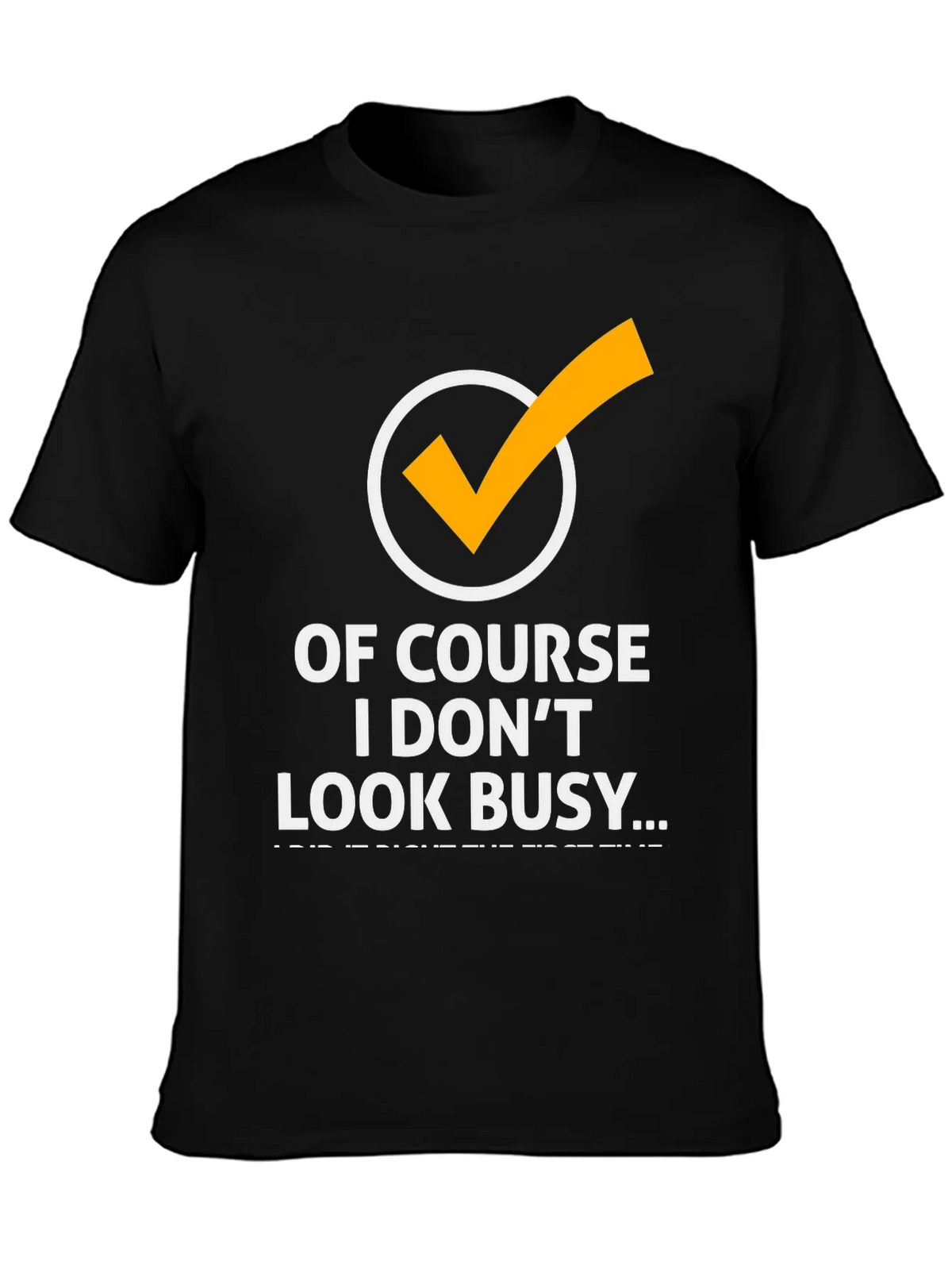 Of Course I Dont Look Busy Graphic Tee product image 3