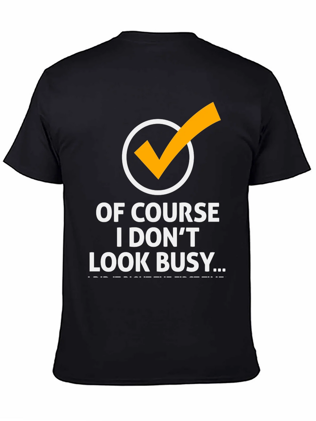 Of Course I Dont Look Busy Graphic Tee product image 4