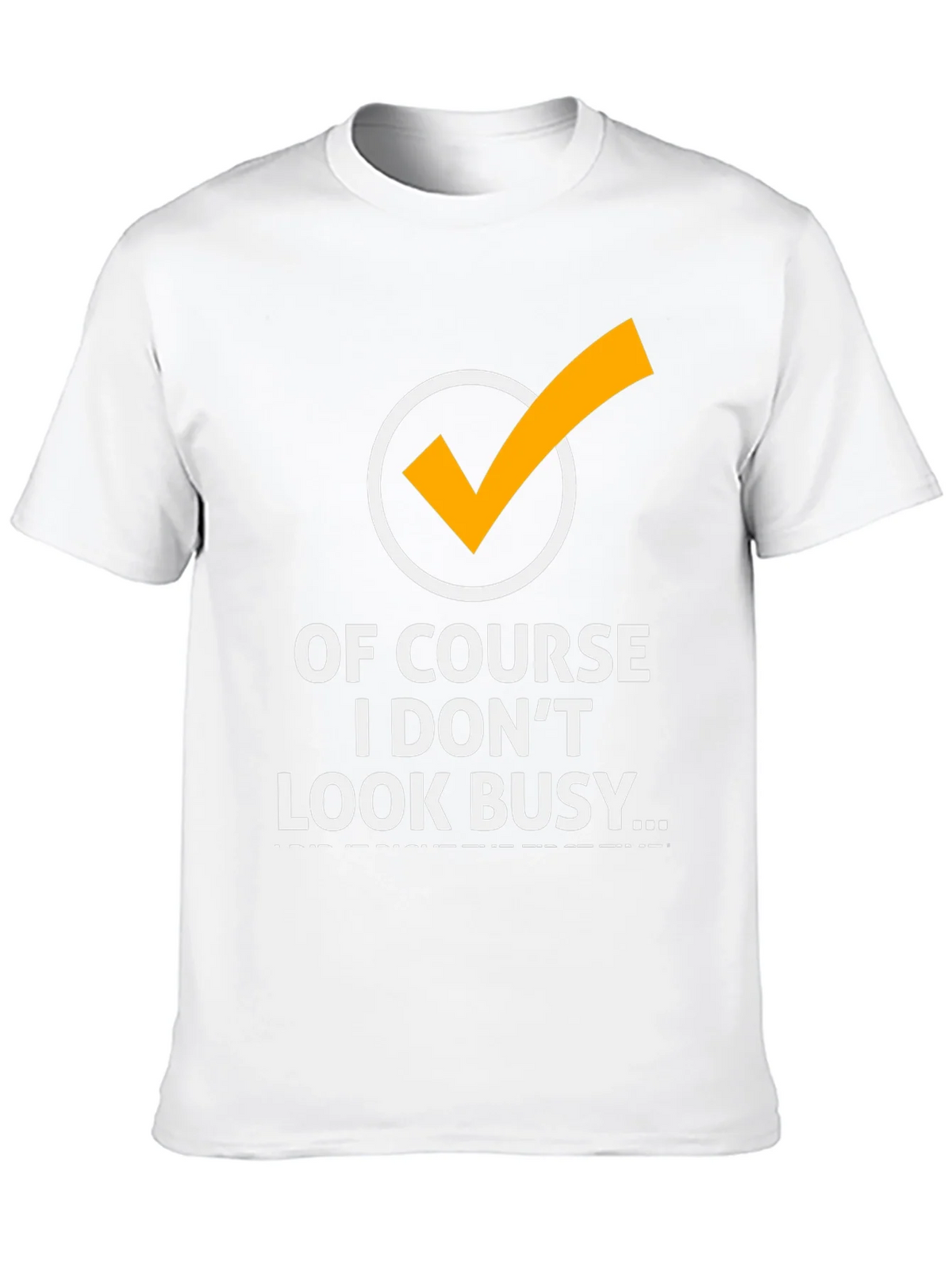 Of Course I Dont Look Busy Graphic Tee product image 9