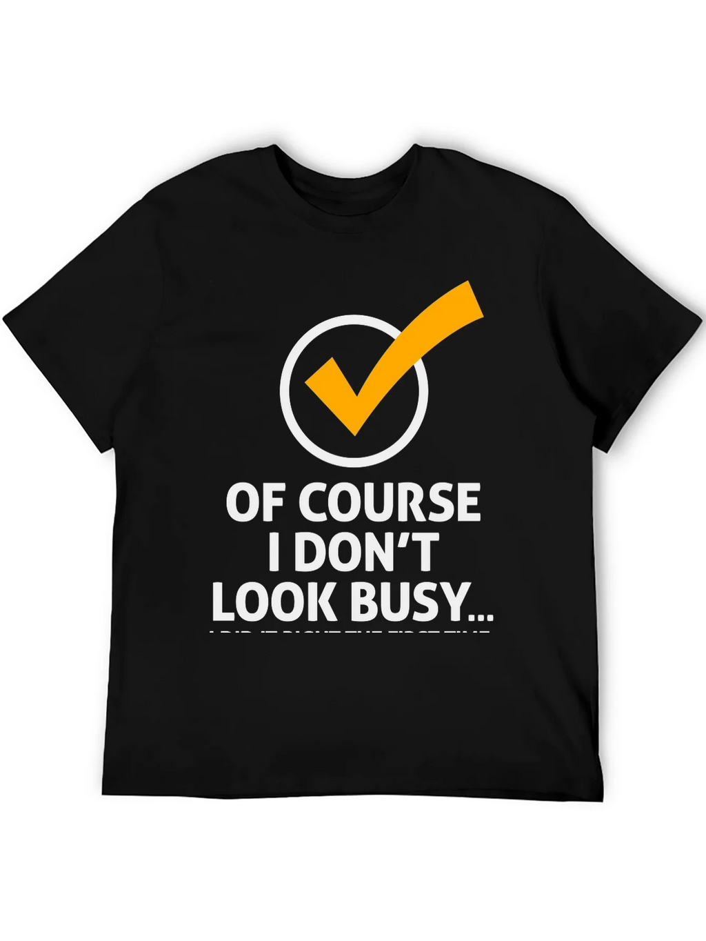 Of Course I Dont Look Busy Graphic Tee product image 5