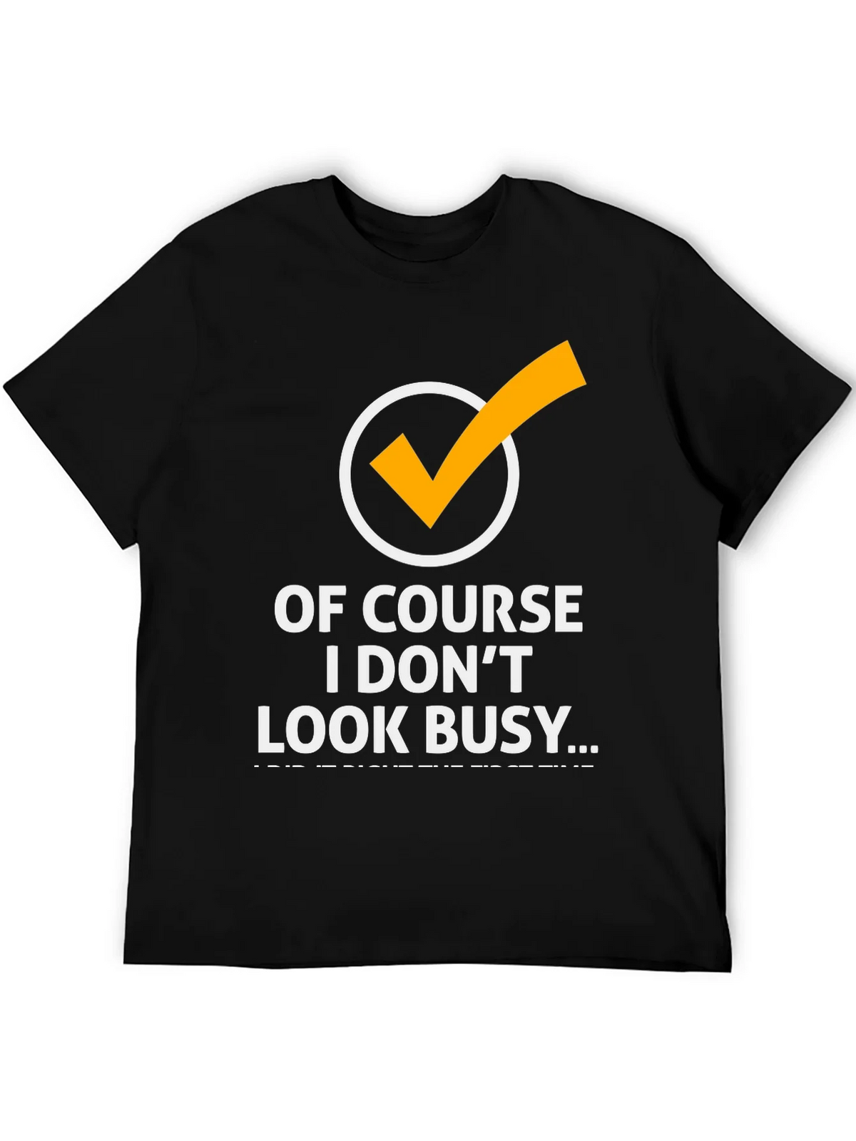 Of Course I Dont Look Busy Graphic Tee product image 5
