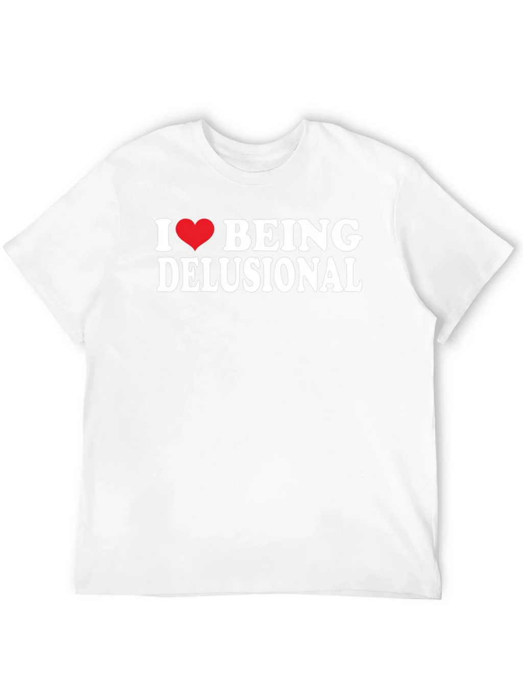 I Heart Being Delusional T-Shirt - Funny Sarcastic Tee product image 11