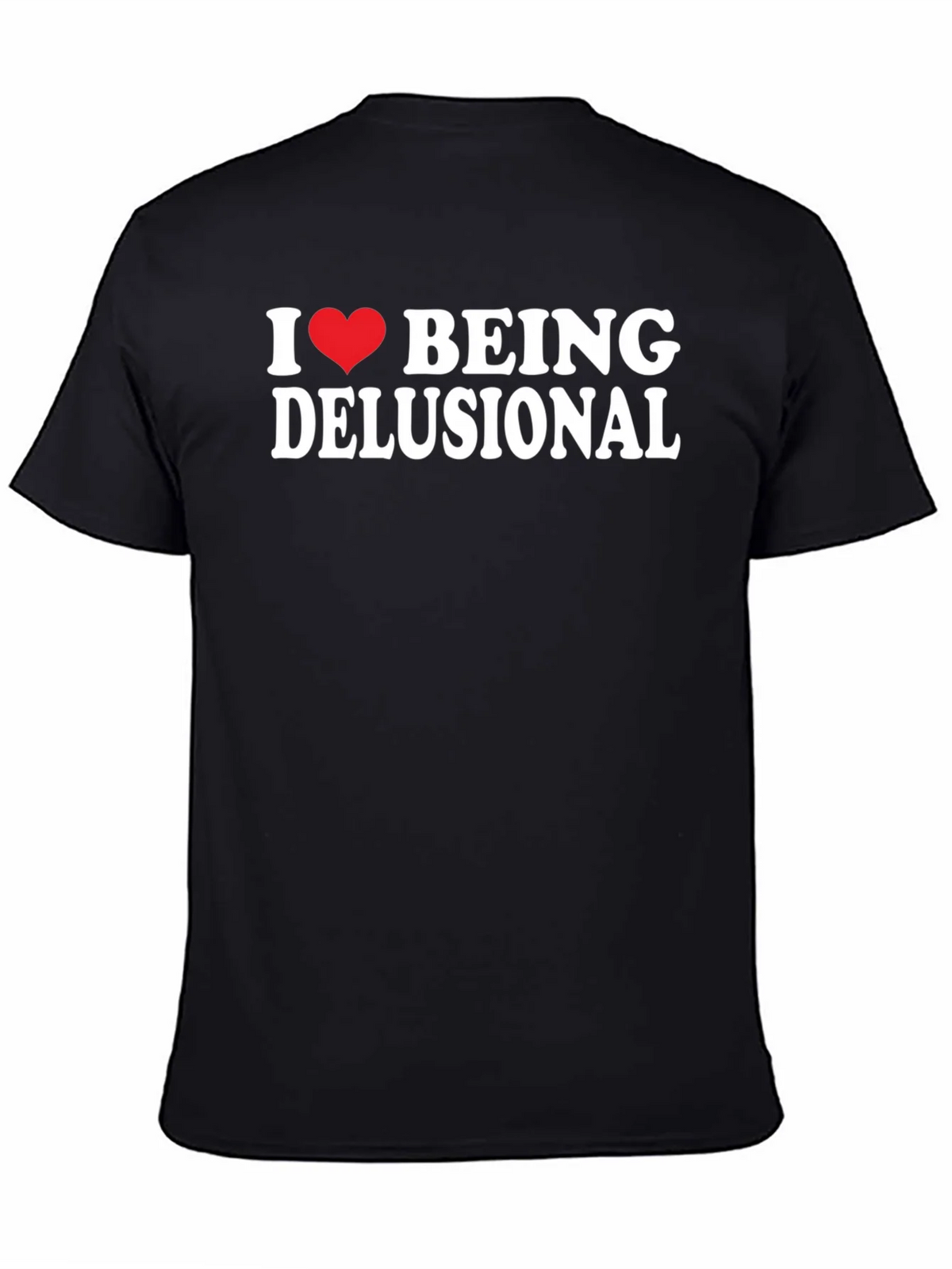 I Heart Being Delusional T-Shirt - Funny Sarcastic Tee product image 4