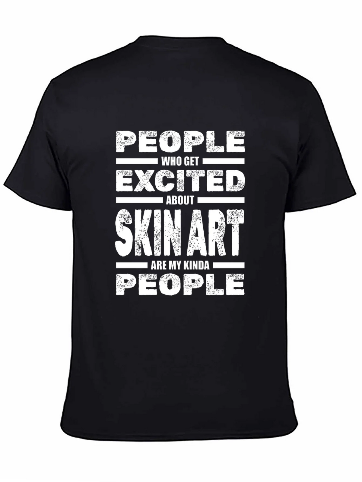 Skin Art Lover T-Shirt - People Who Get Excited product image 4