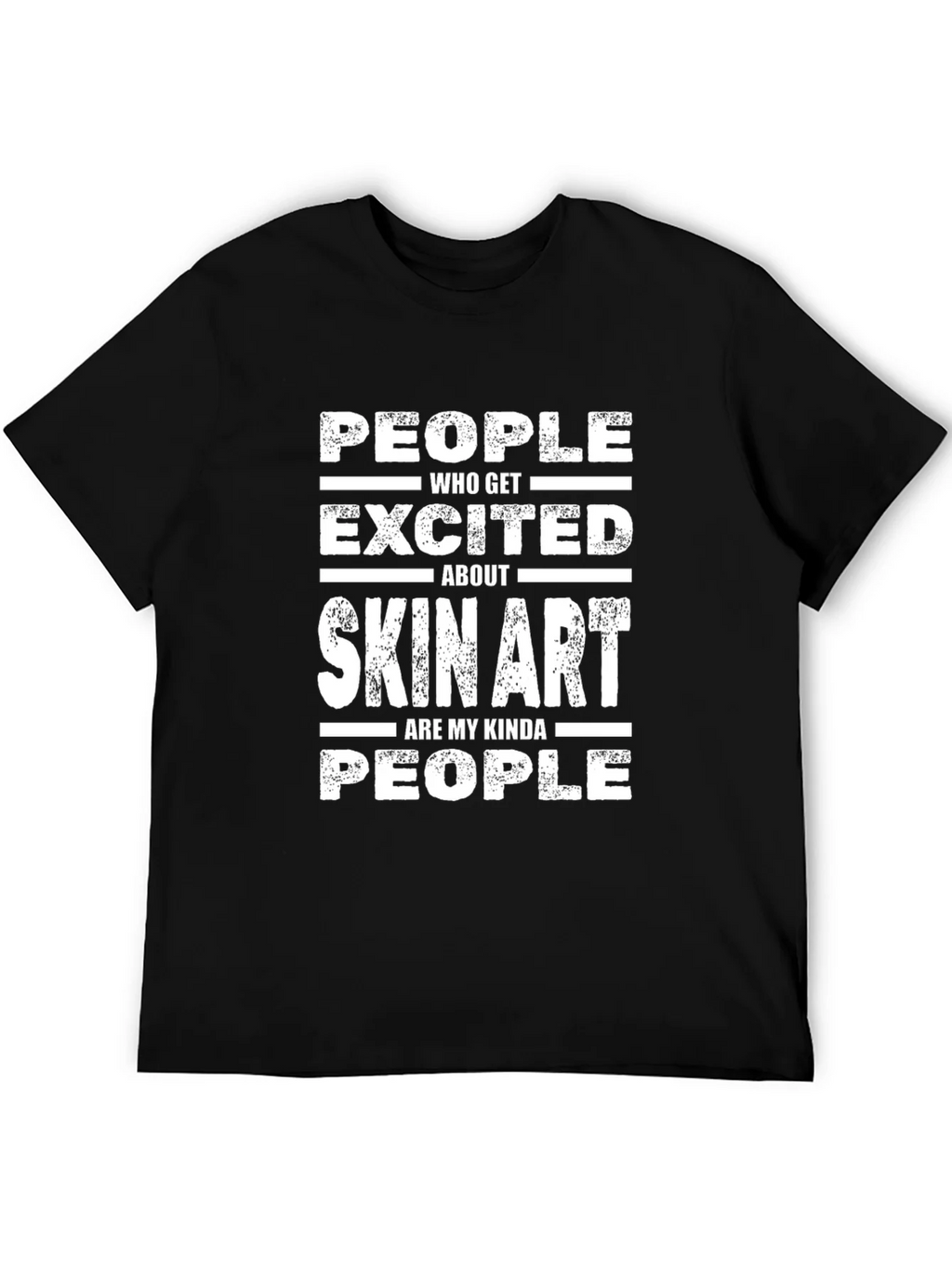 Skin Art Lover T-Shirt - People Who Get Excited product image 5