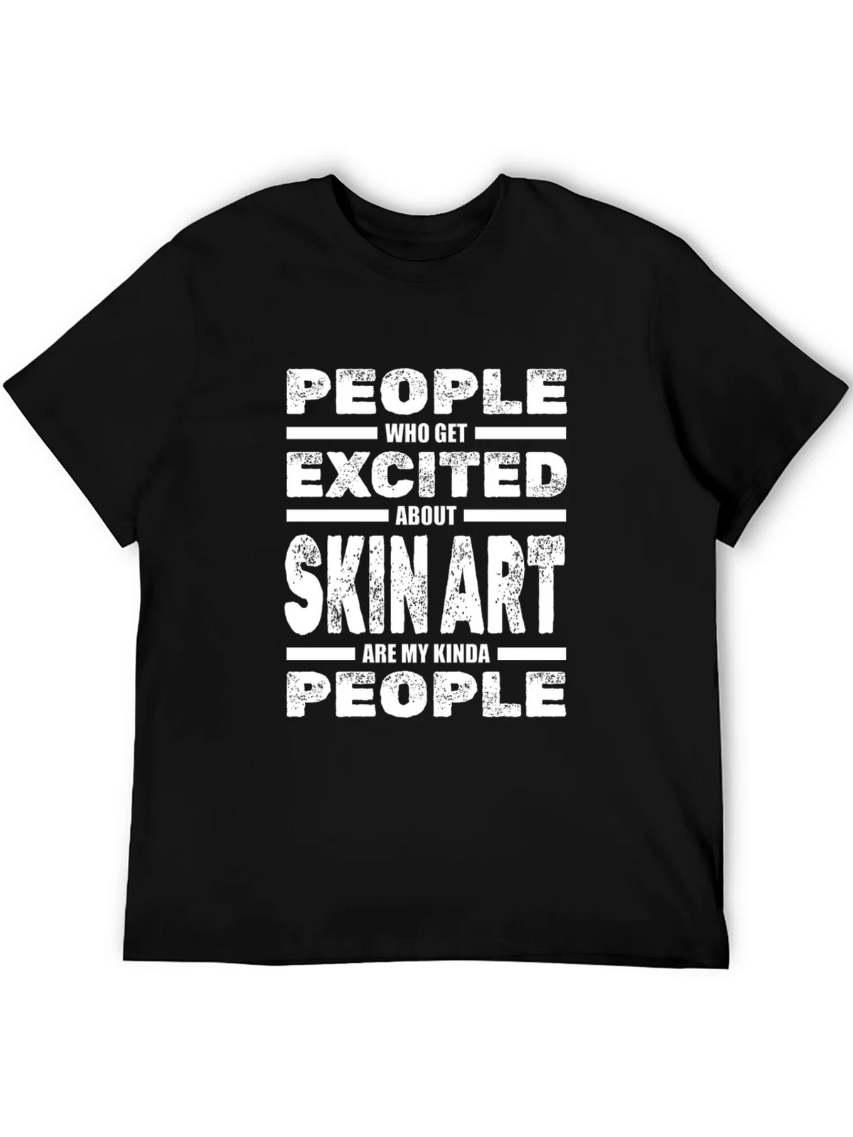 Skin Art Lover T-Shirt - People Who Get Excited product image 5
