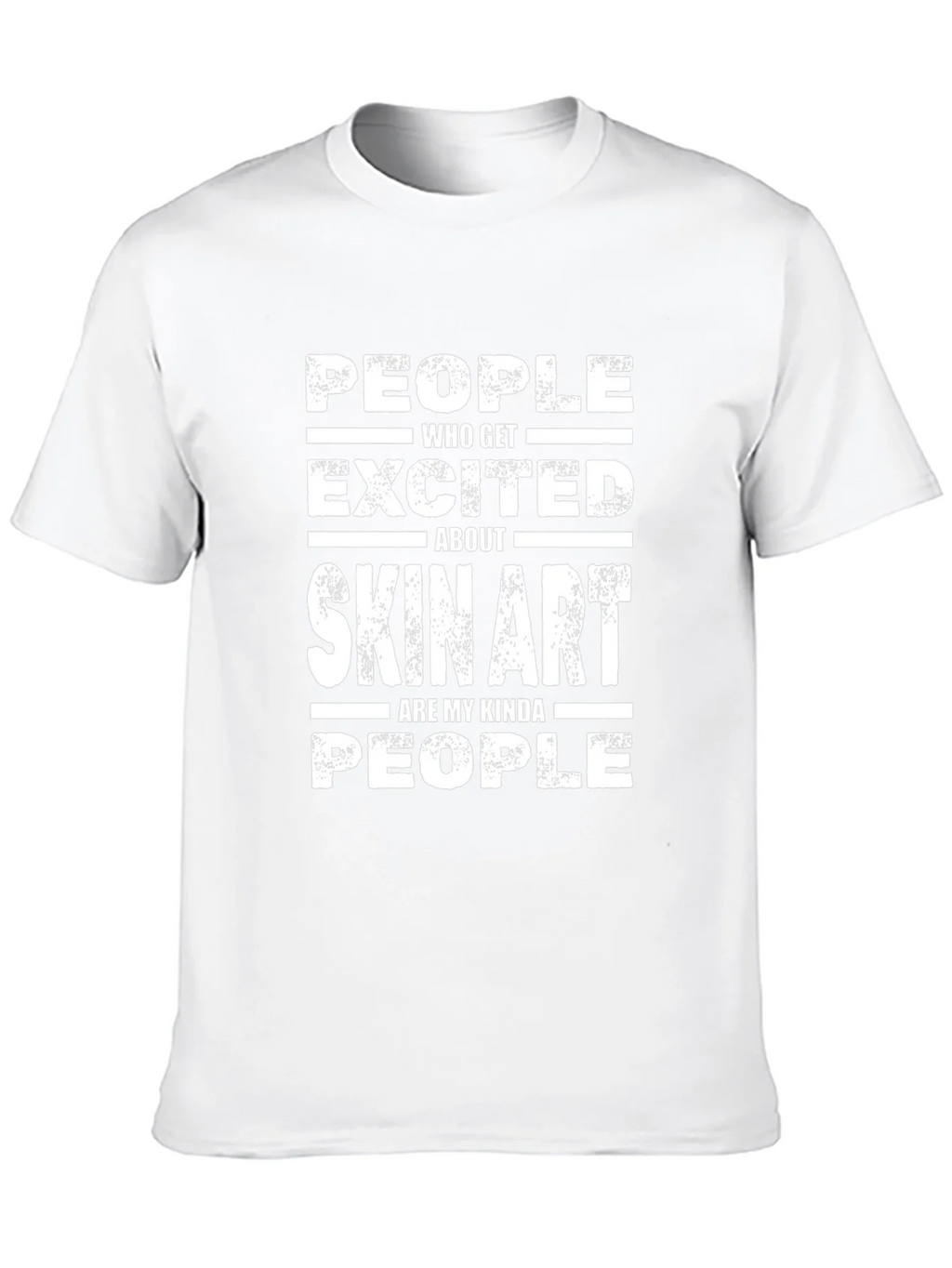 Skin Art Lover T-Shirt - People Who Get Excited product image 9