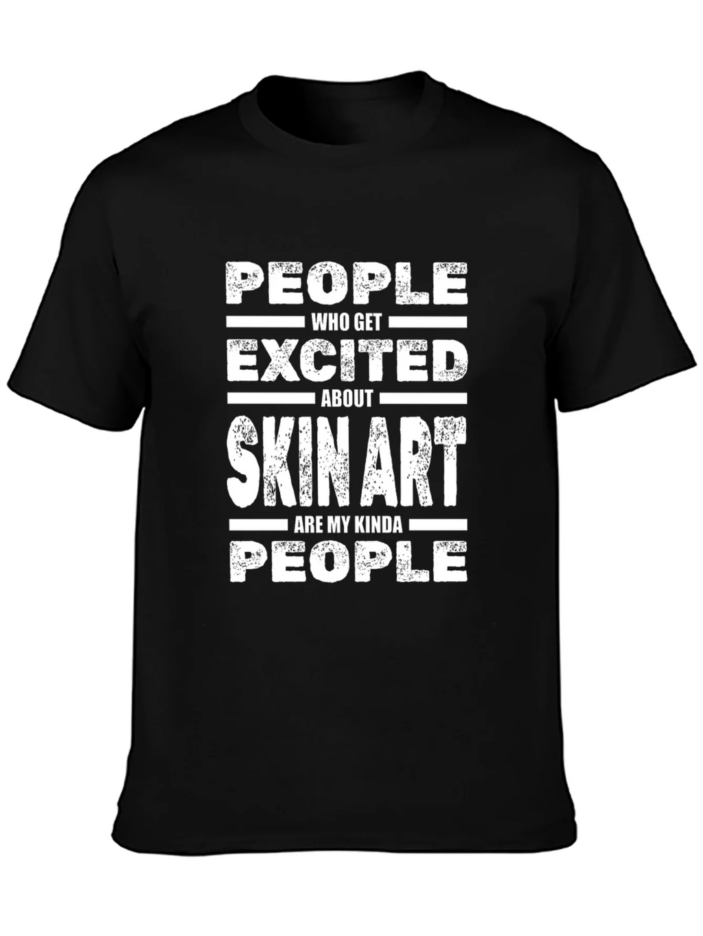 Skin Art Lover T-Shirt - People Who Get Excited product image 3