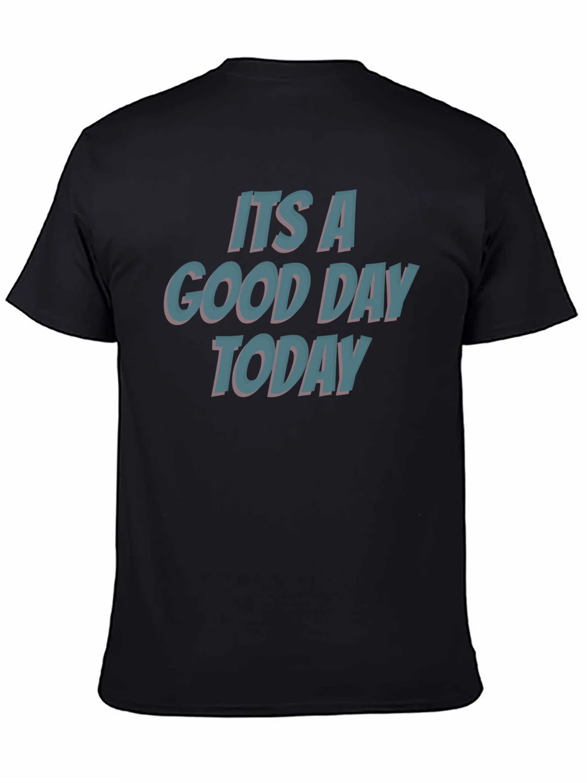 Its A Good Day Today T-Shirt - Trendy Graphic Tee product image 4