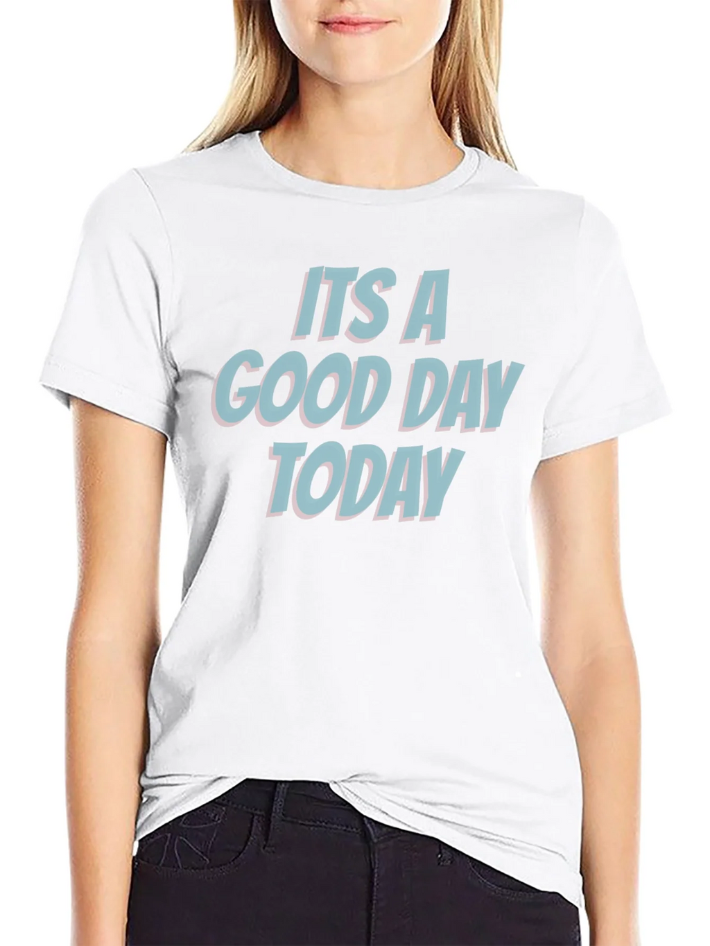 Its A Good Day Today T-Shirt - Trendy Graphic Tee product image 7