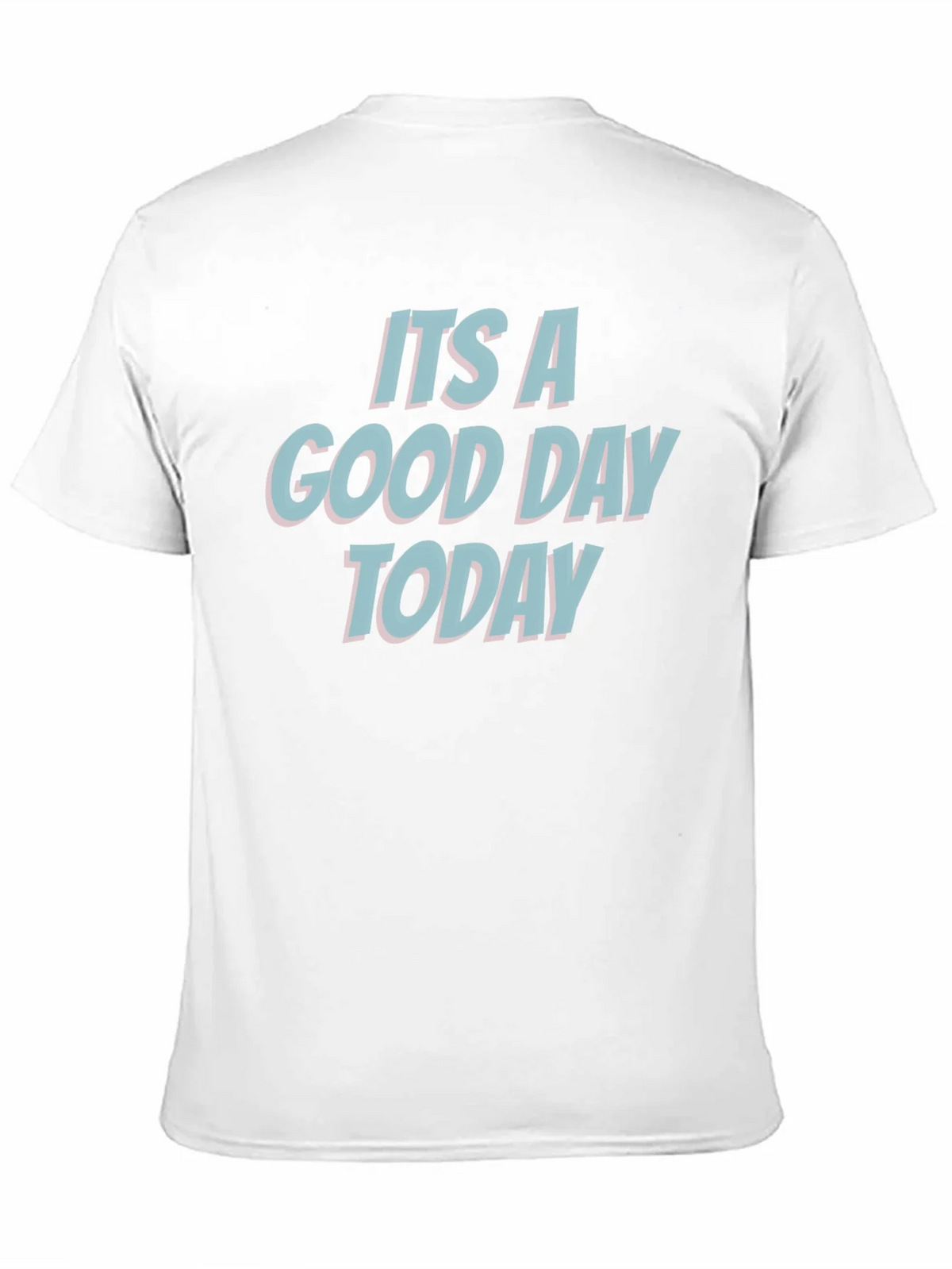 Its A Good Day Today T-Shirt - Trendy Graphic Tee product image 9