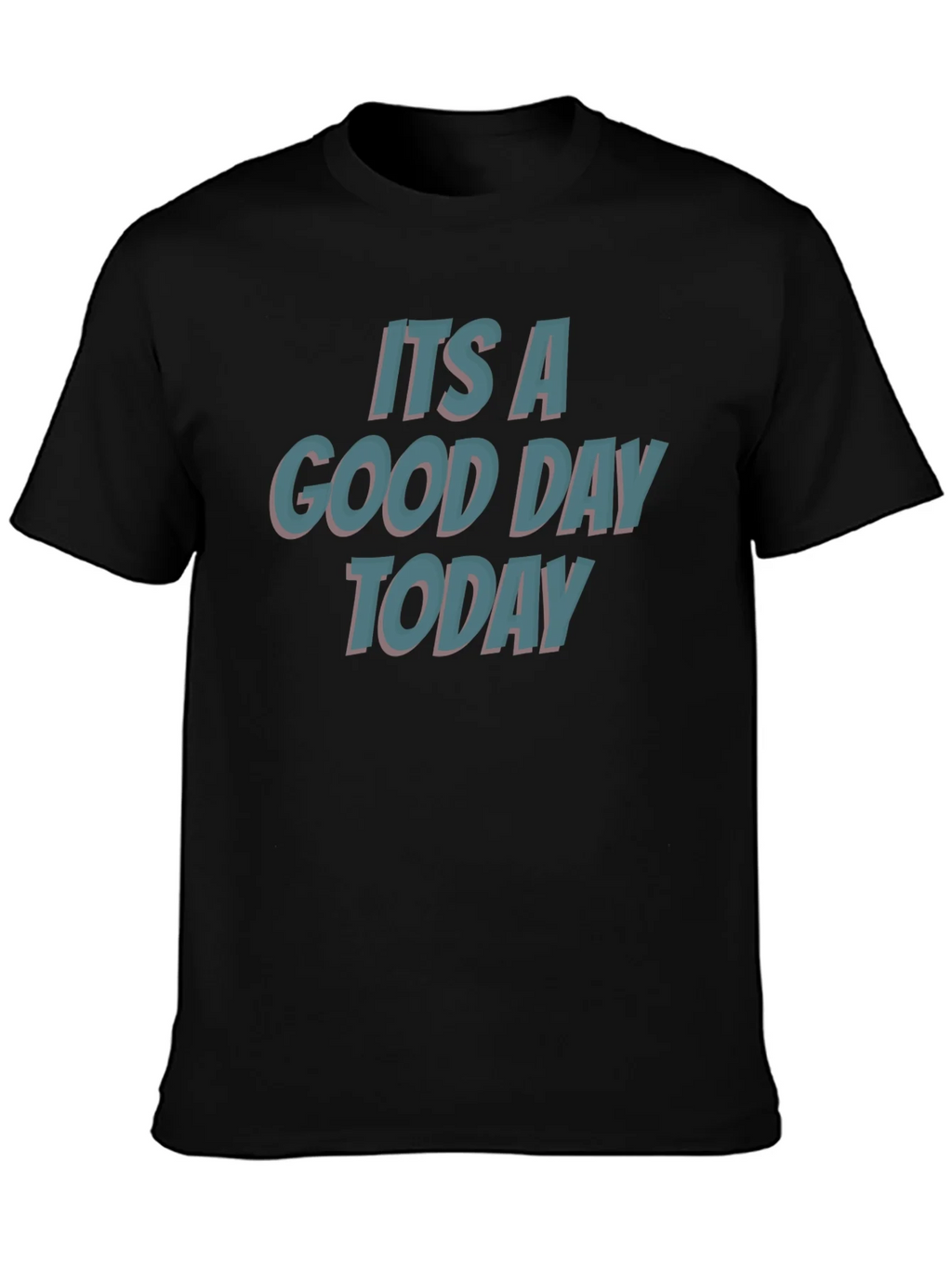 Its A Good Day Today T-Shirt - Trendy Graphic Tee product image 3