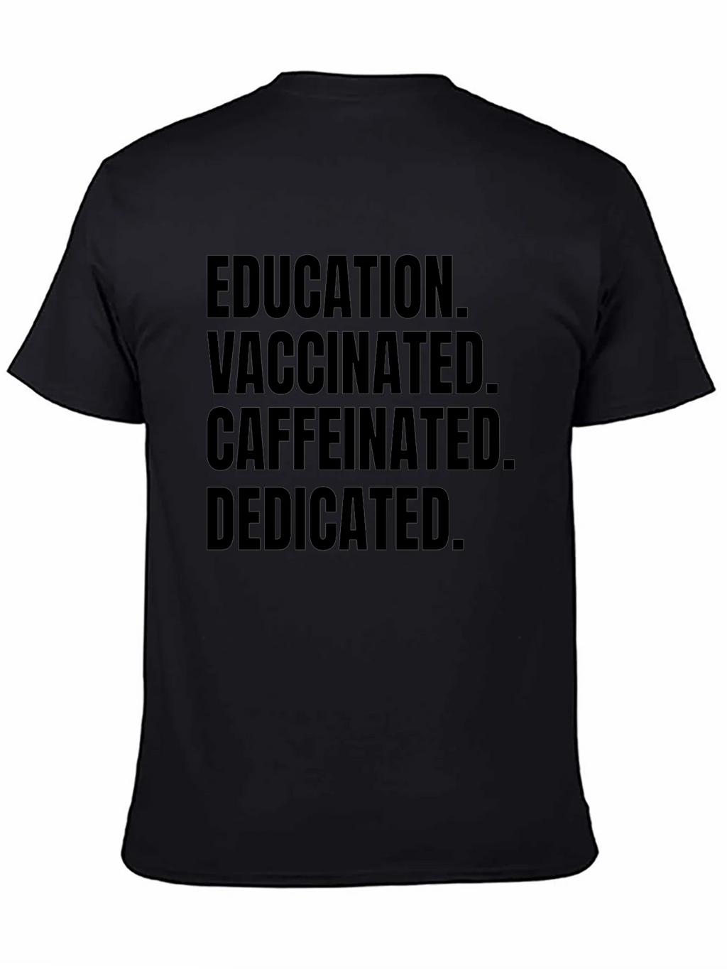 Education Vaccinated Caffeinated Dedicated Black Tee product image 4