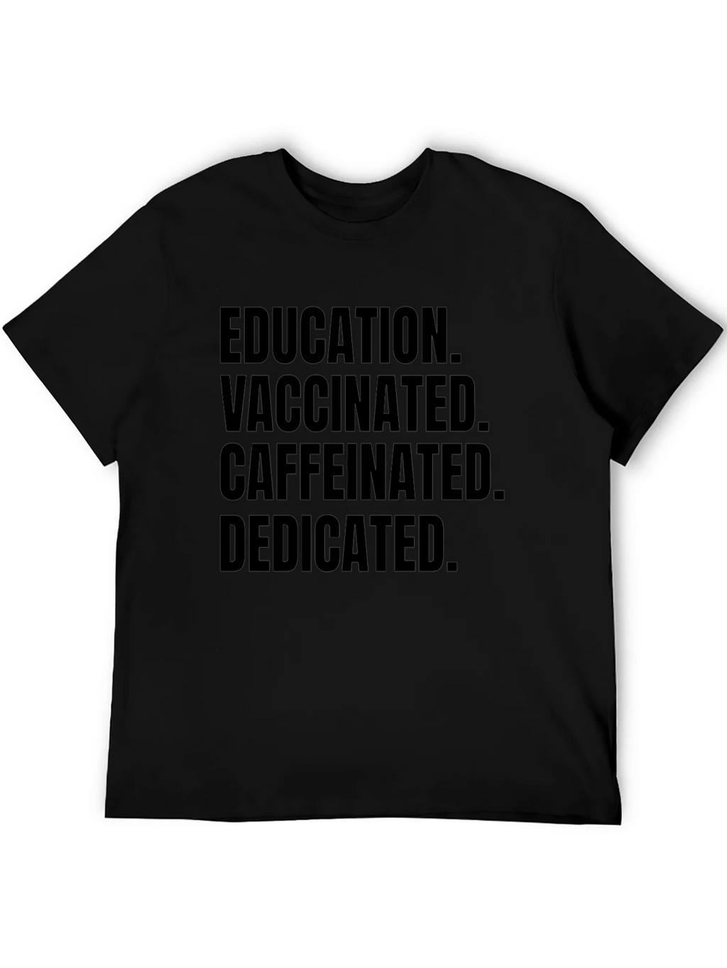 Education Vaccinated Caffeinated Dedicated Black Tee product image 5