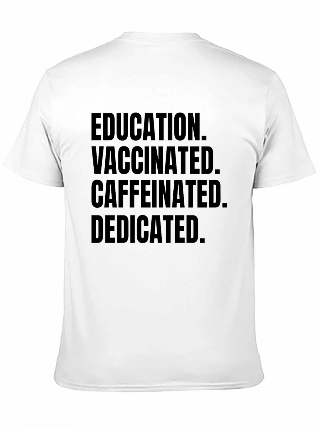 Education Vaccinated Caffeinated Dedicated Black Tee product image 10
