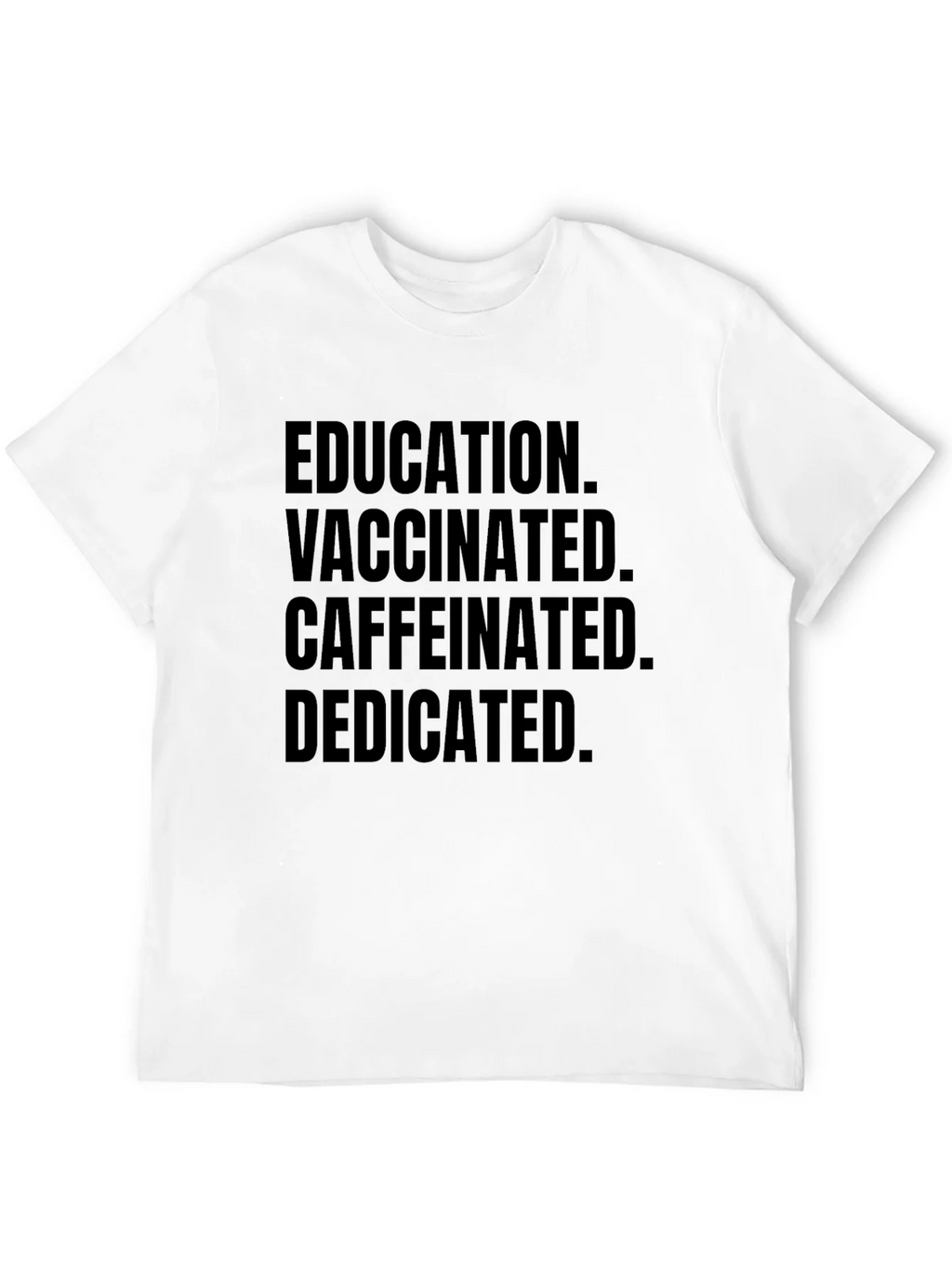 Education Vaccinated Caffeinated Dedicated Black Tee product image 11