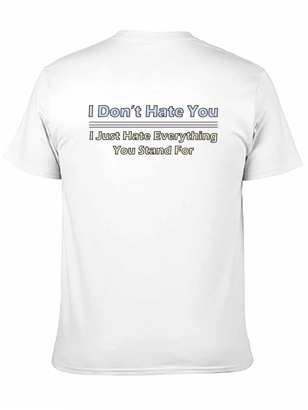 I Dont Hate You Graphic Tee product image 10