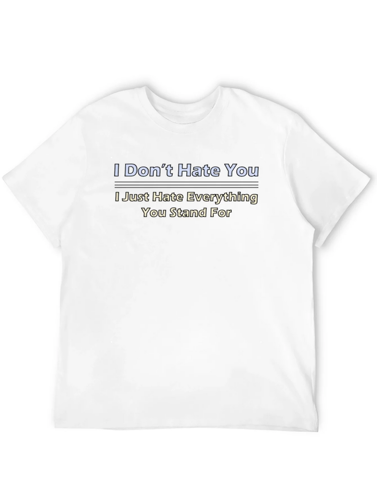 I Dont Hate You Graphic Tee product image 11