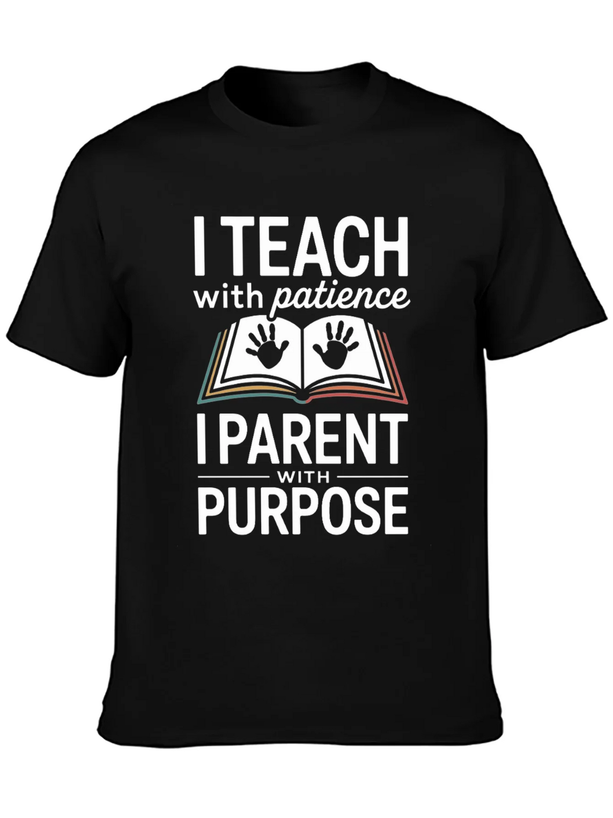 I Teach With Patience T-Shirt - Parent Purpose Tee product image 3