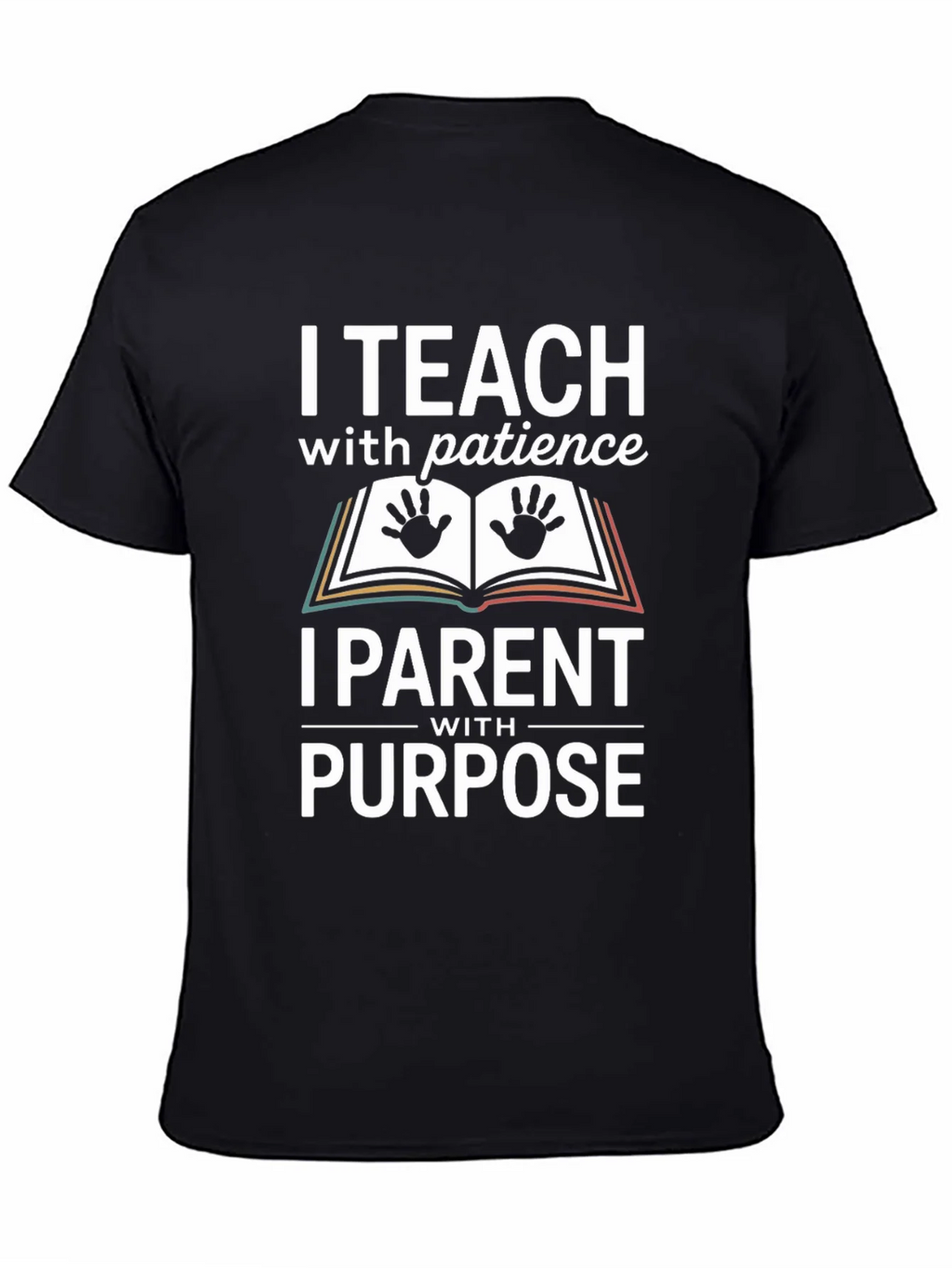 I Teach With Patience T-Shirt - Parent Purpose Tee product image 4