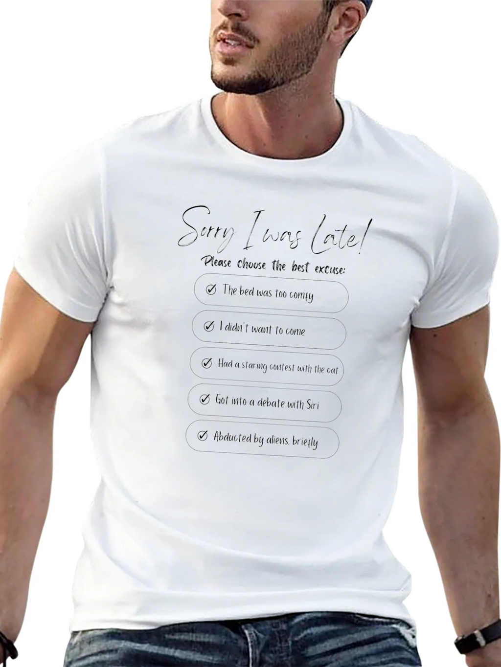 Sorry I Was Late T-Shirt - Funny Excuse Tee product image 12