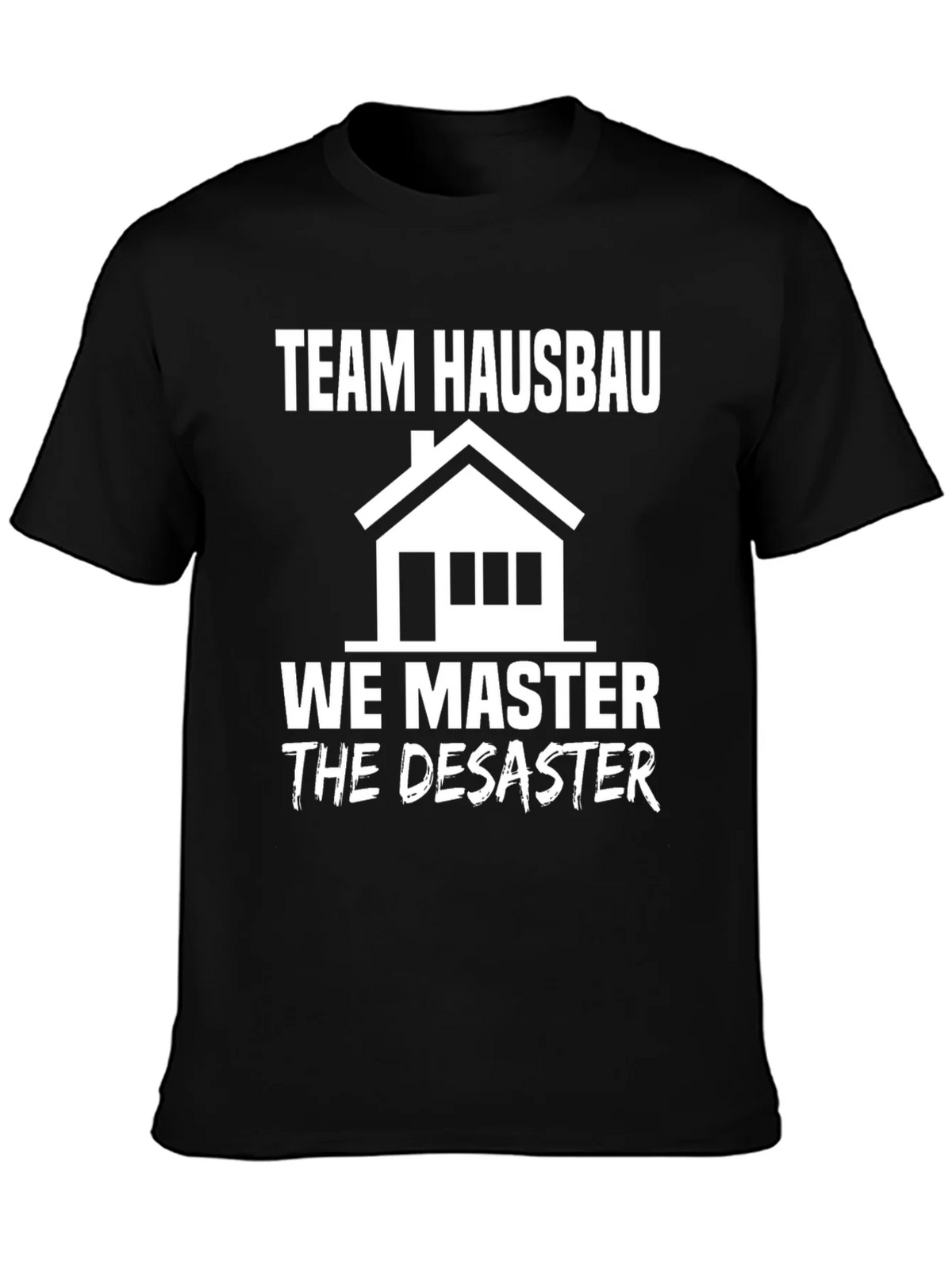 Team Hausbau We Master Disaster T-Shirt product image 3