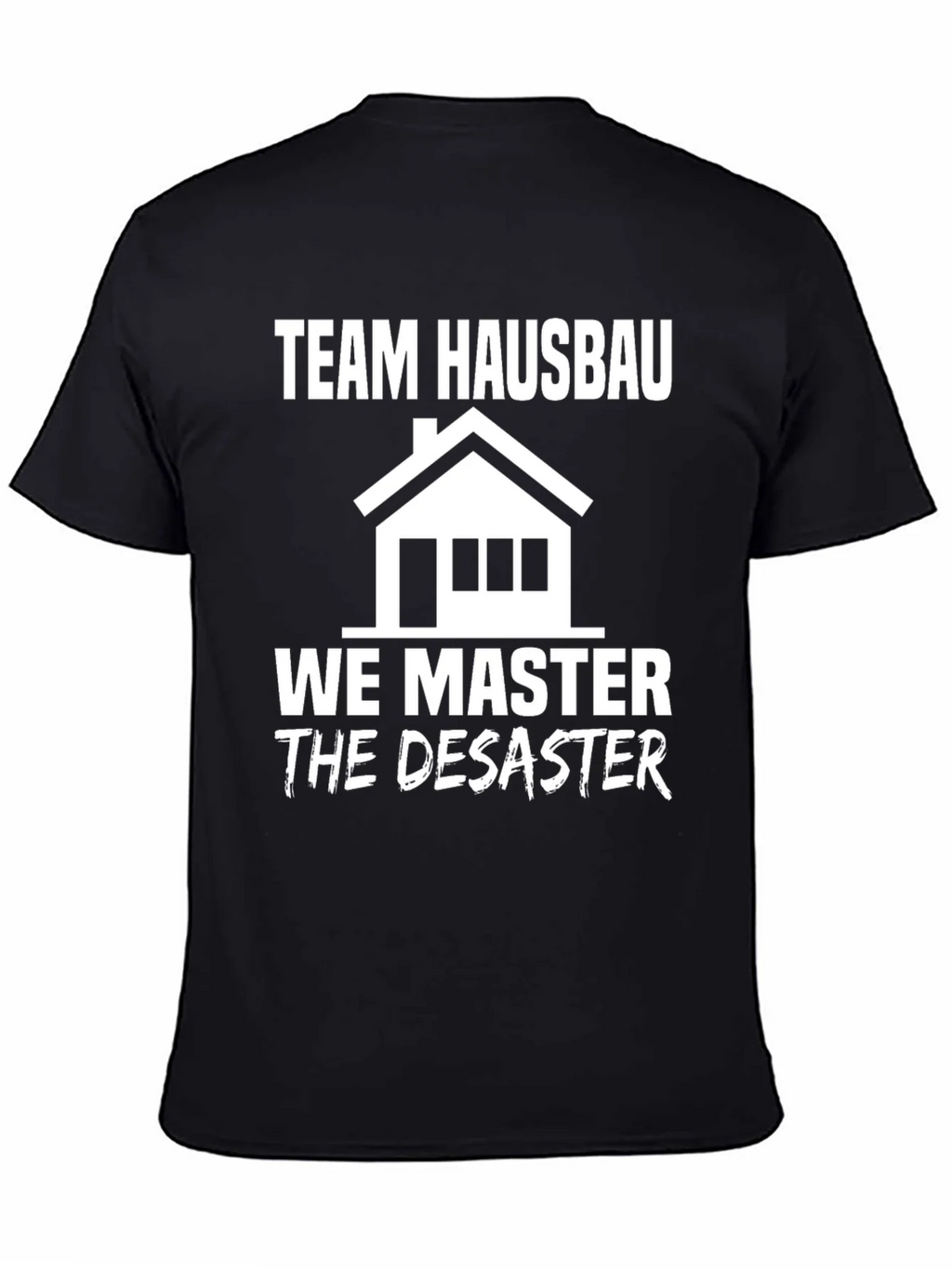 Team Hausbau We Master Disaster T-Shirt product image 4