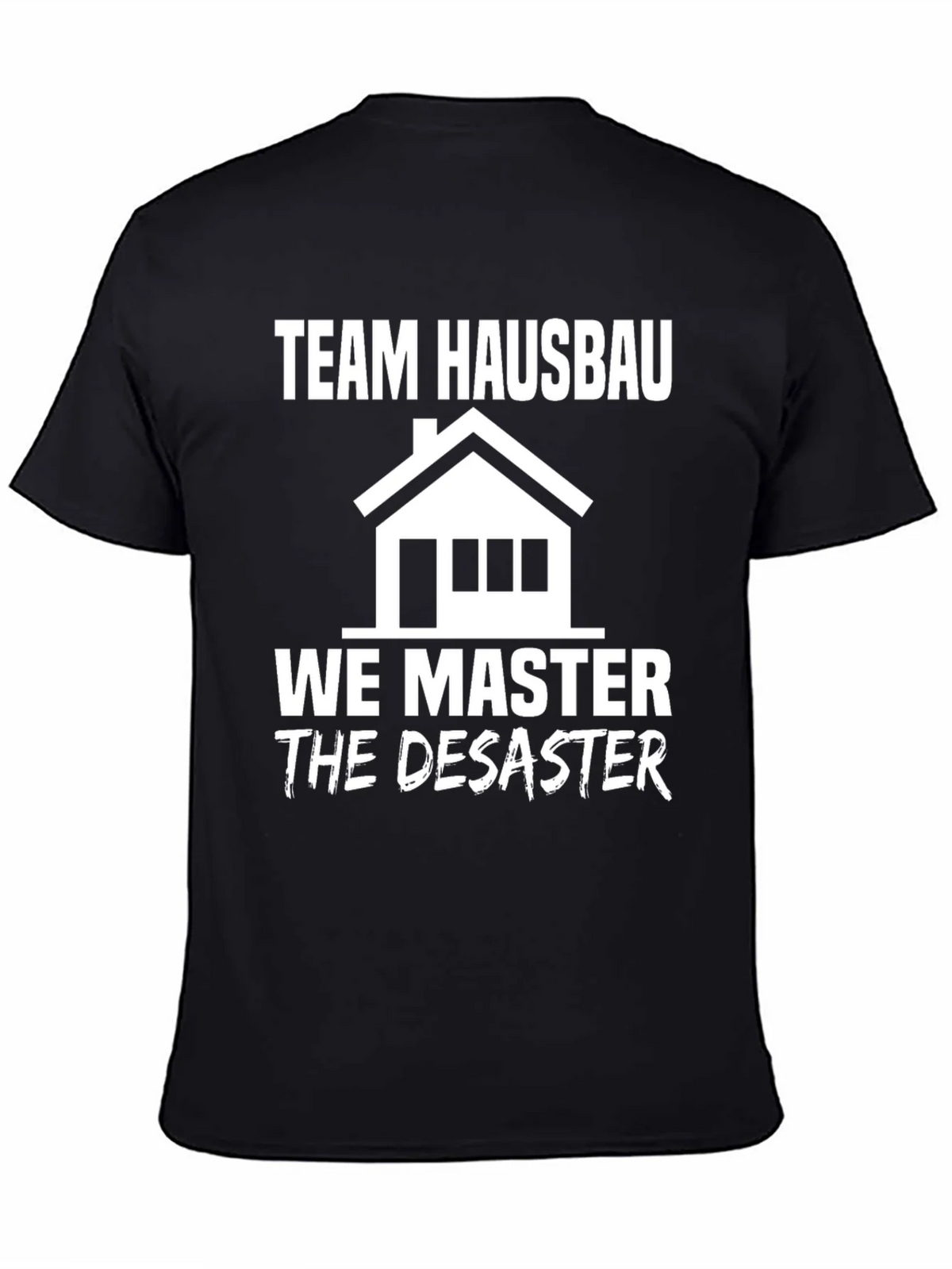 Team Hausbau We Master Disaster T-Shirt product image 4