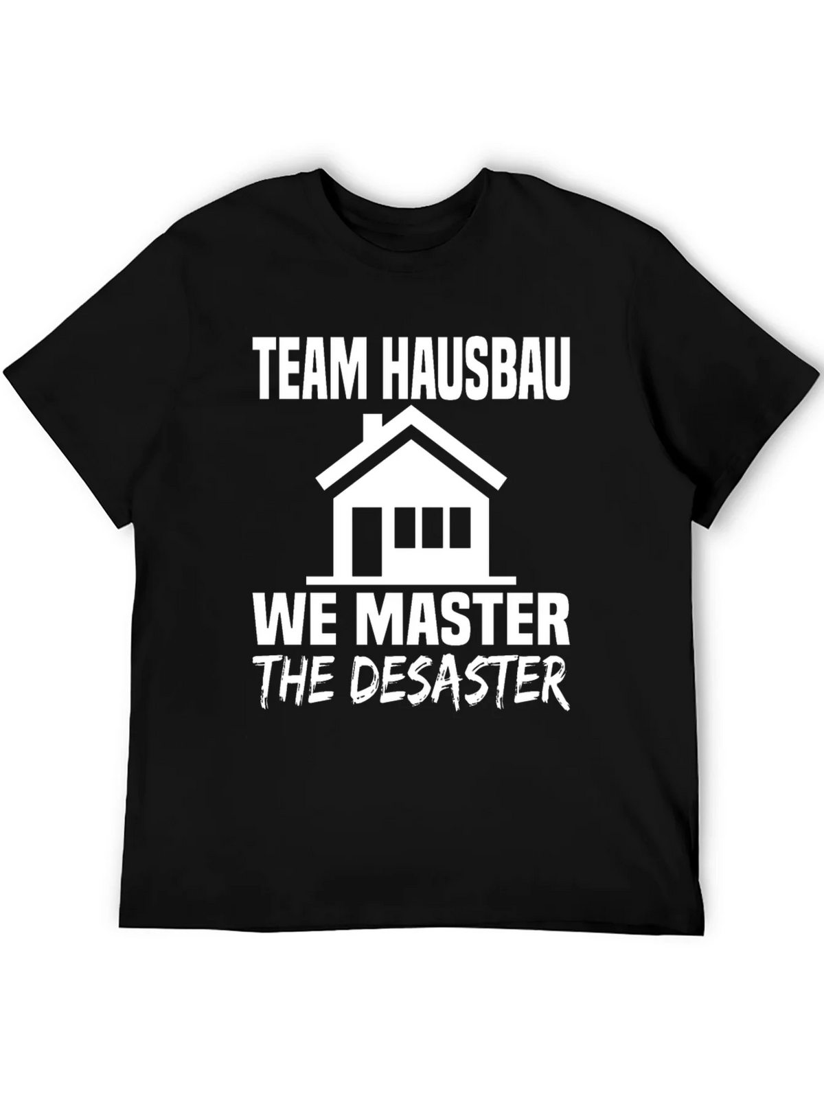 Team Hausbau We Master Disaster T-Shirt product image 5