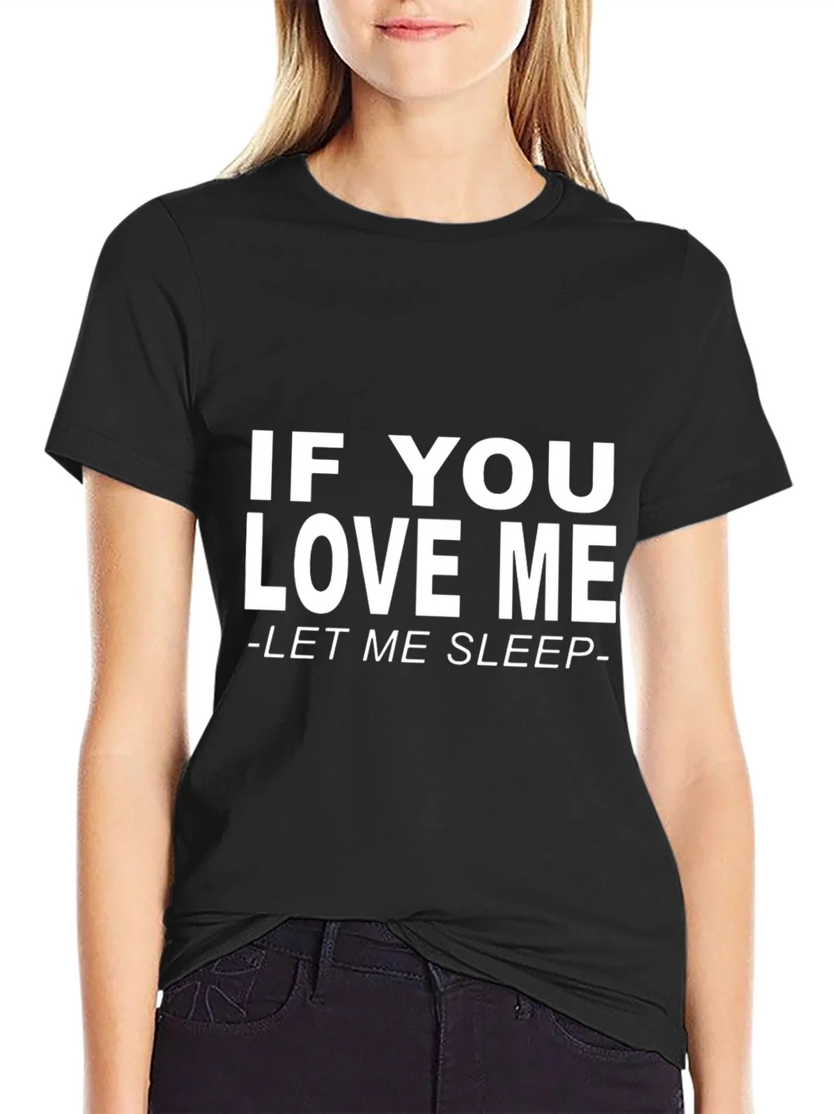 If You Love Me Let Me Sleep Black T-Shirt product image 1