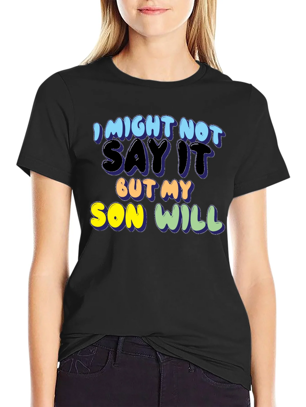 I Might Not Say It But My Son Will Tee product image 2
