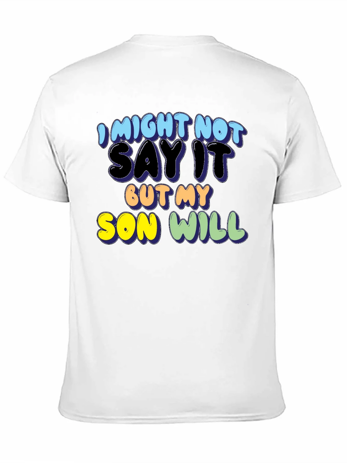 I Might Not Say It But My Son Will Tee product image 10